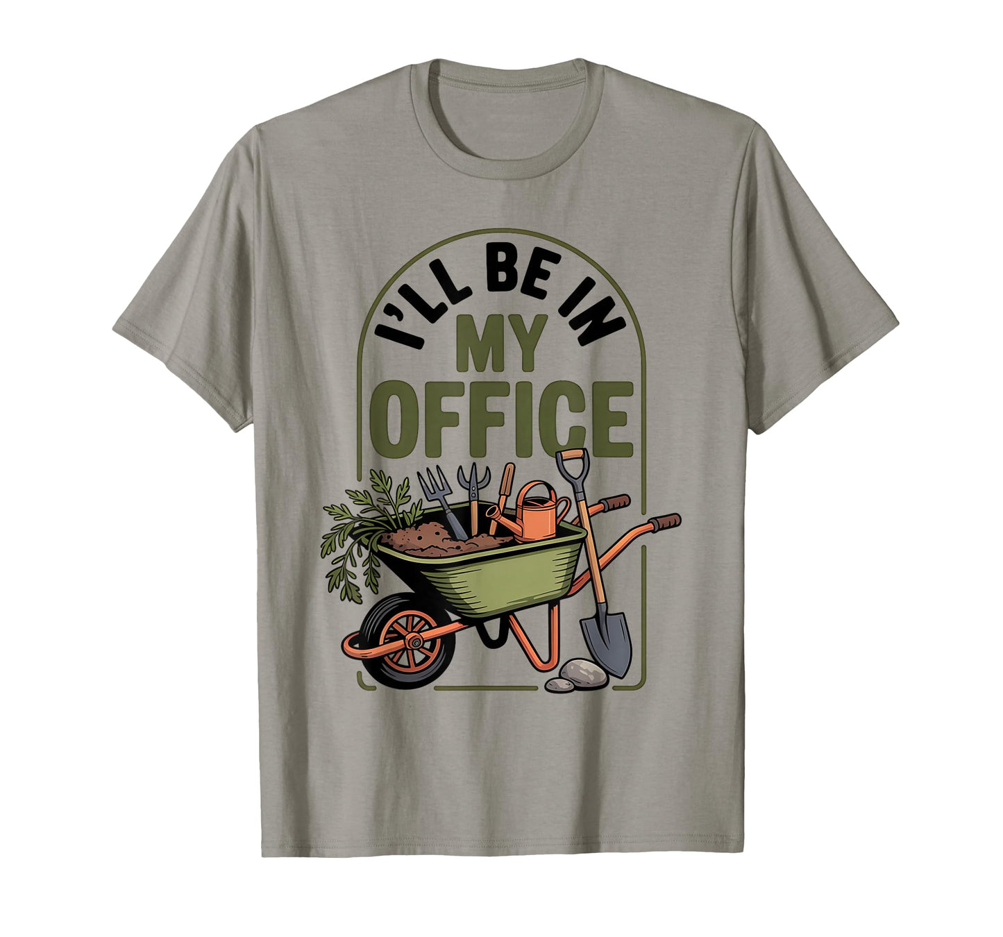 I'll Be in My Office Funny Plant Lover Gardening T-Shirt