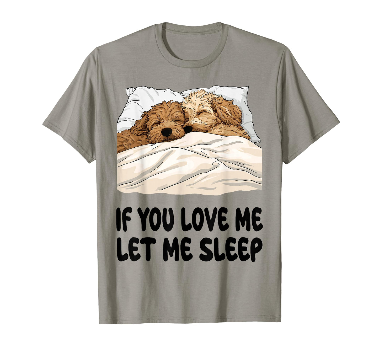 Cute Goldendoodle If You Love Me Let Me Sleep Pajamas T-Shirt