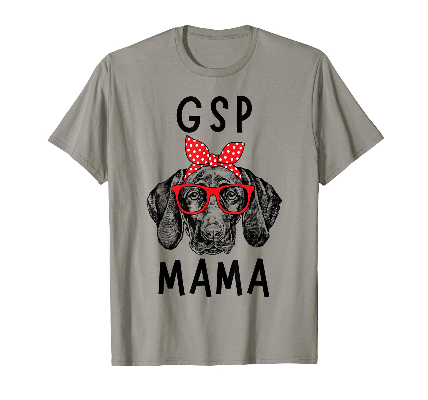 GSP Mama German Shorthaired Pointer Dog Mom Mother's Day T-Shirt