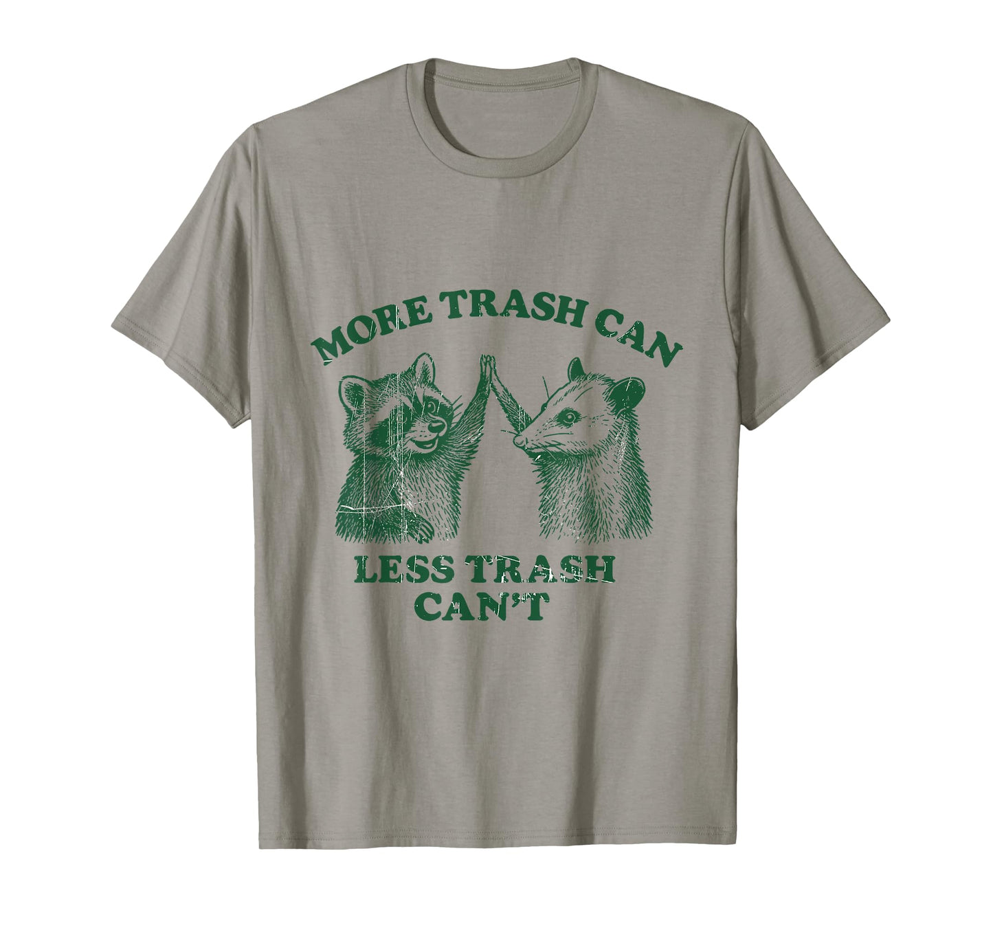 More Trash Can Less Trash Can't Funny Raccoon And Possum T-Shirt