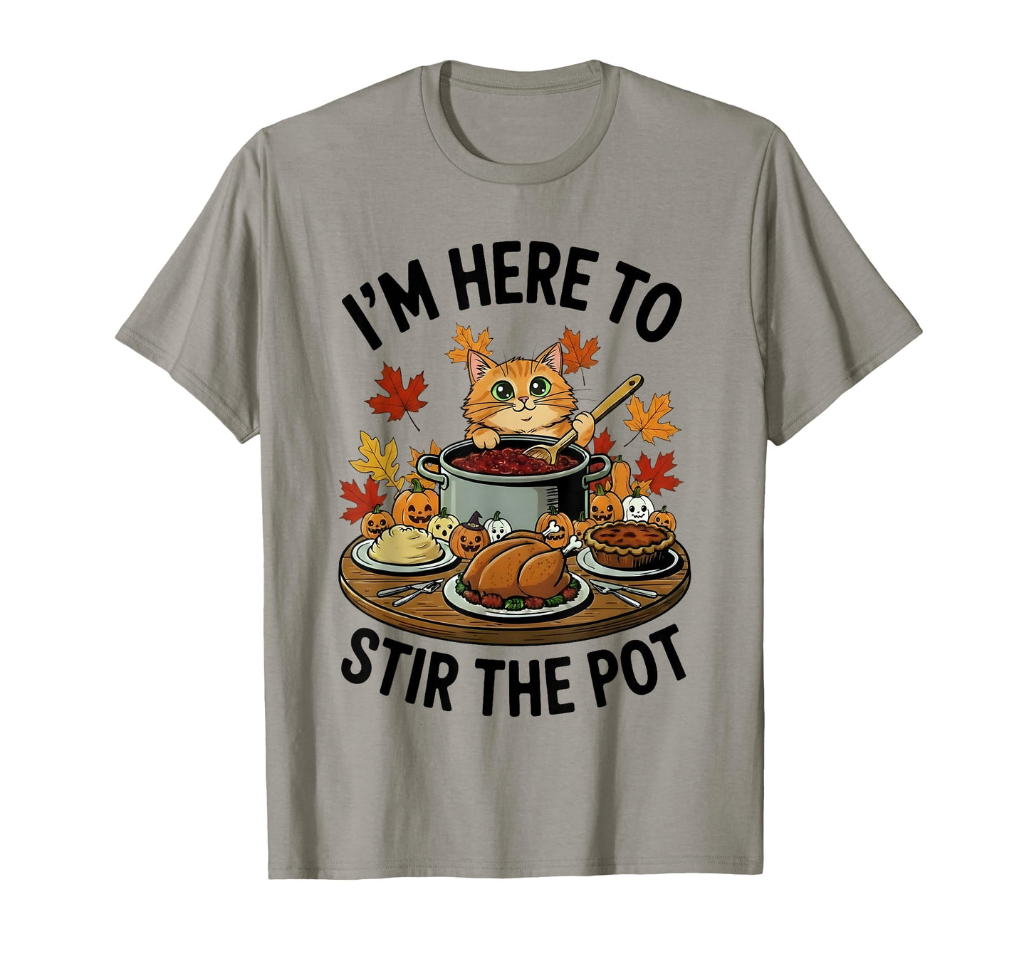 I'm Here to Stir The Pot Funny Cooking Lover Pun Men Women T-Shirt