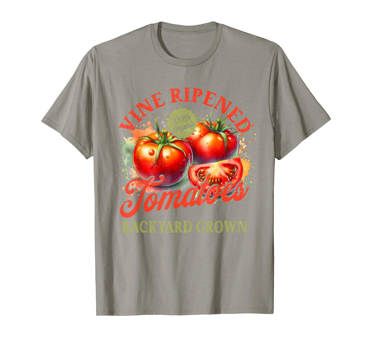 Tomato Lover Homegrown Vine Ripened Tomatoes Backyard Grown T-Shirt