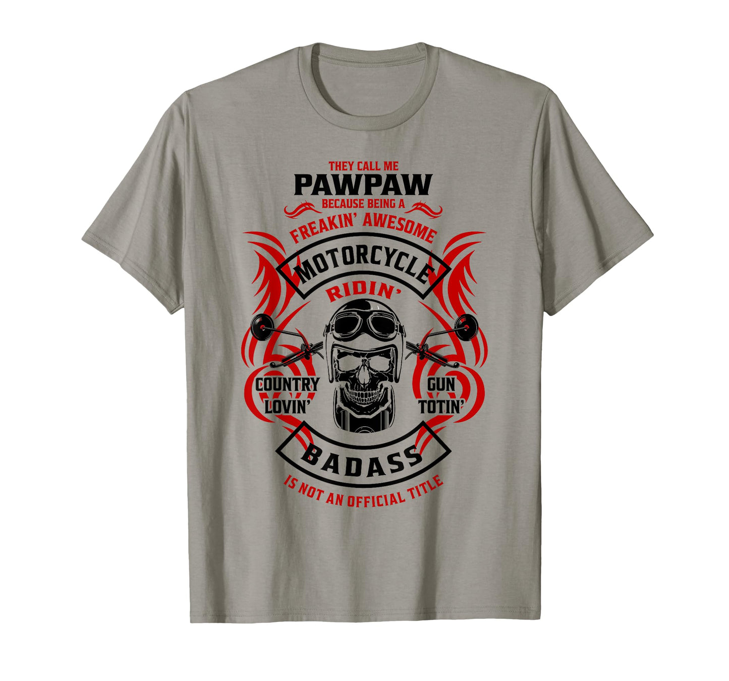 They Call Me PawPaw Because Motorcycle Biker Riding Biking T-Shirt