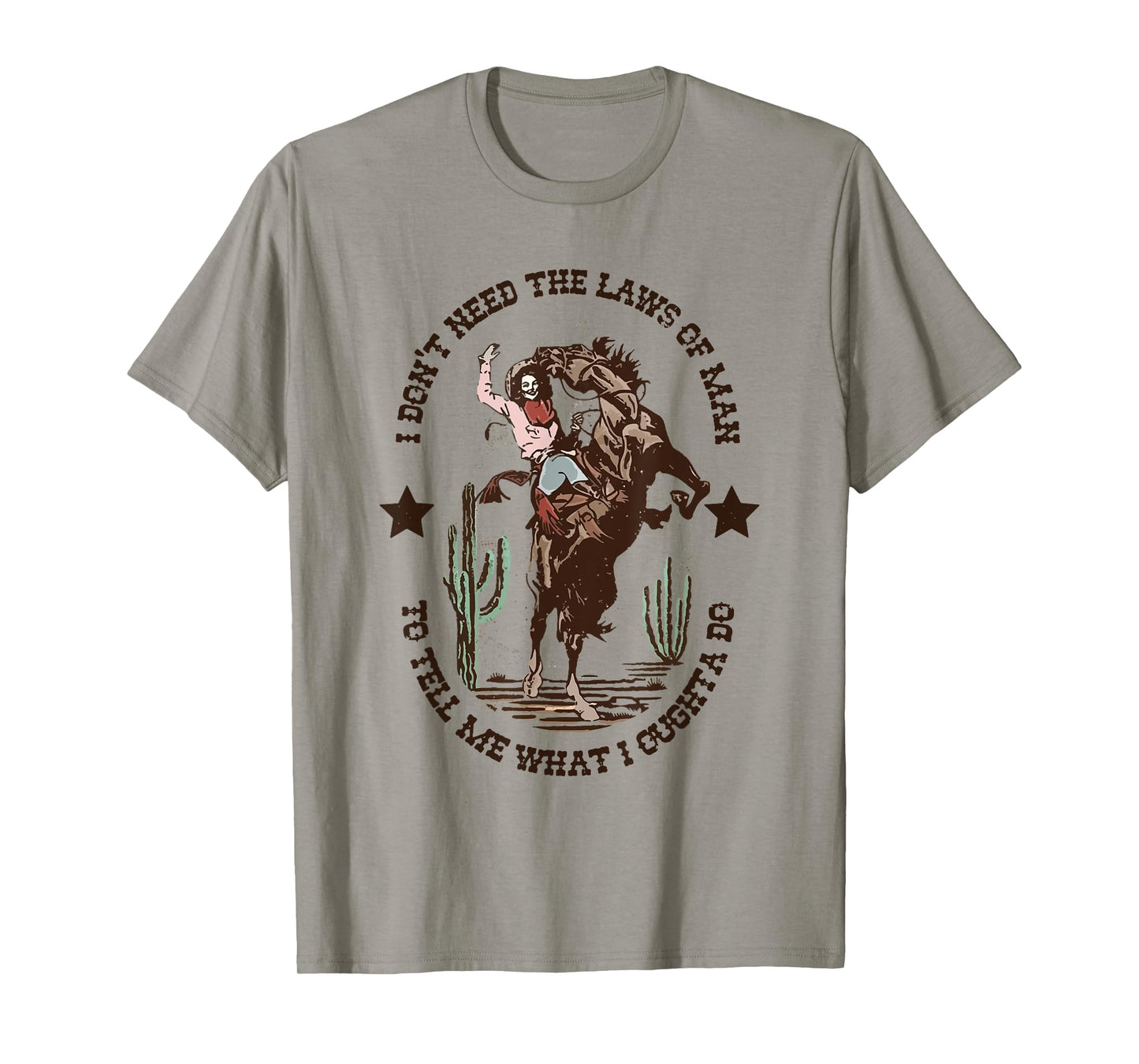I Don't Need The Laws Of Man To Tell Me What I Ought To Do T-Shirt