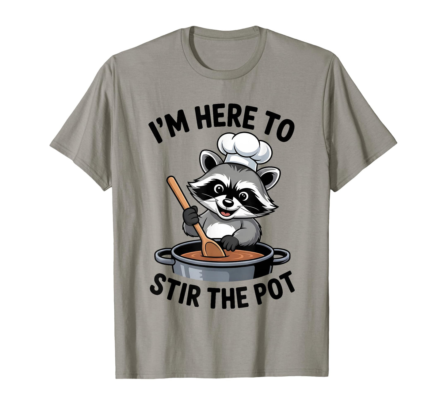 I'm Here to Stir The Pot Funny Cooking Lover Pun Men Women T-Shirt