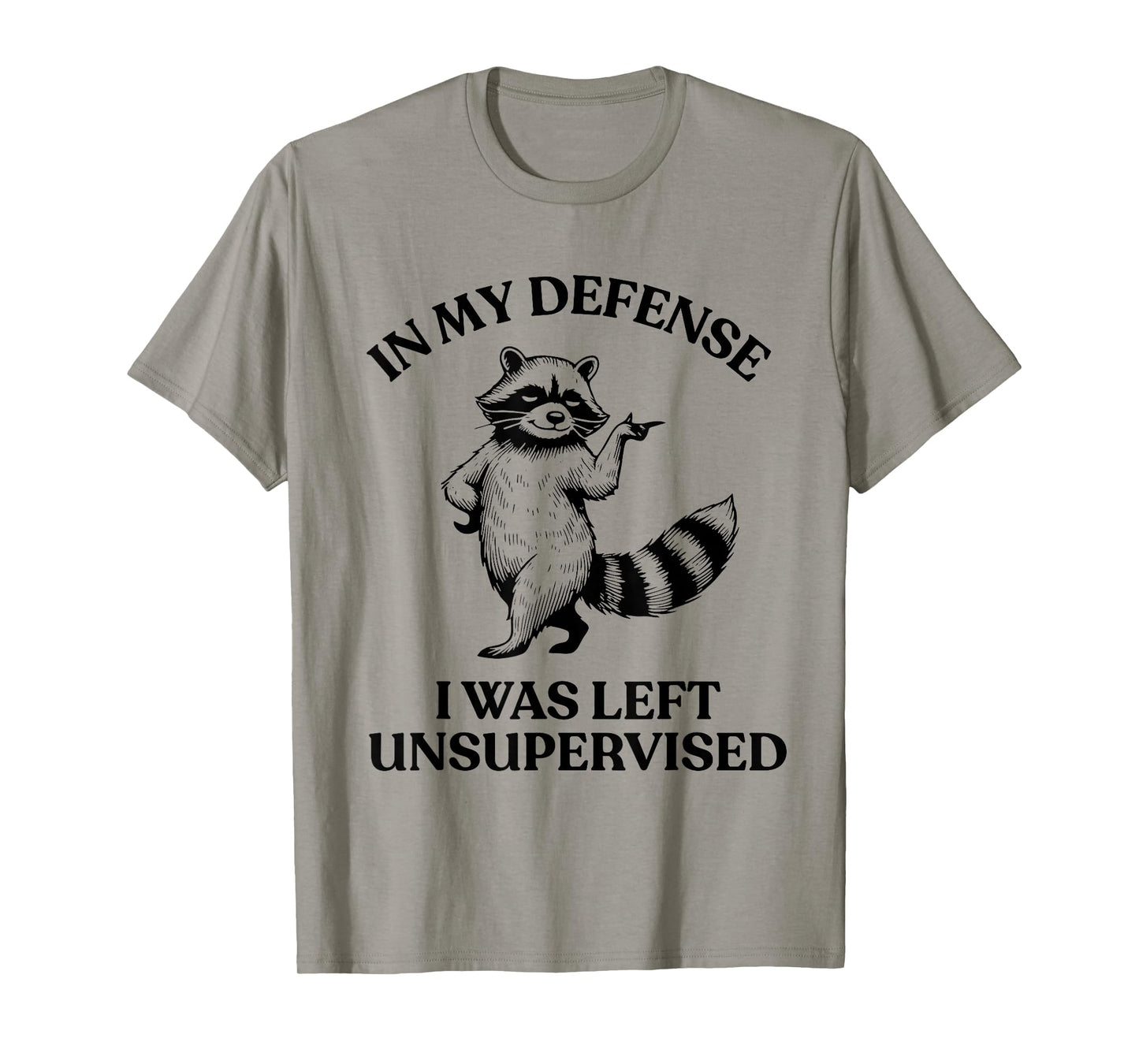 Raccoon in My Defense I was Left Unsupervised Funny Cool T-Shirt