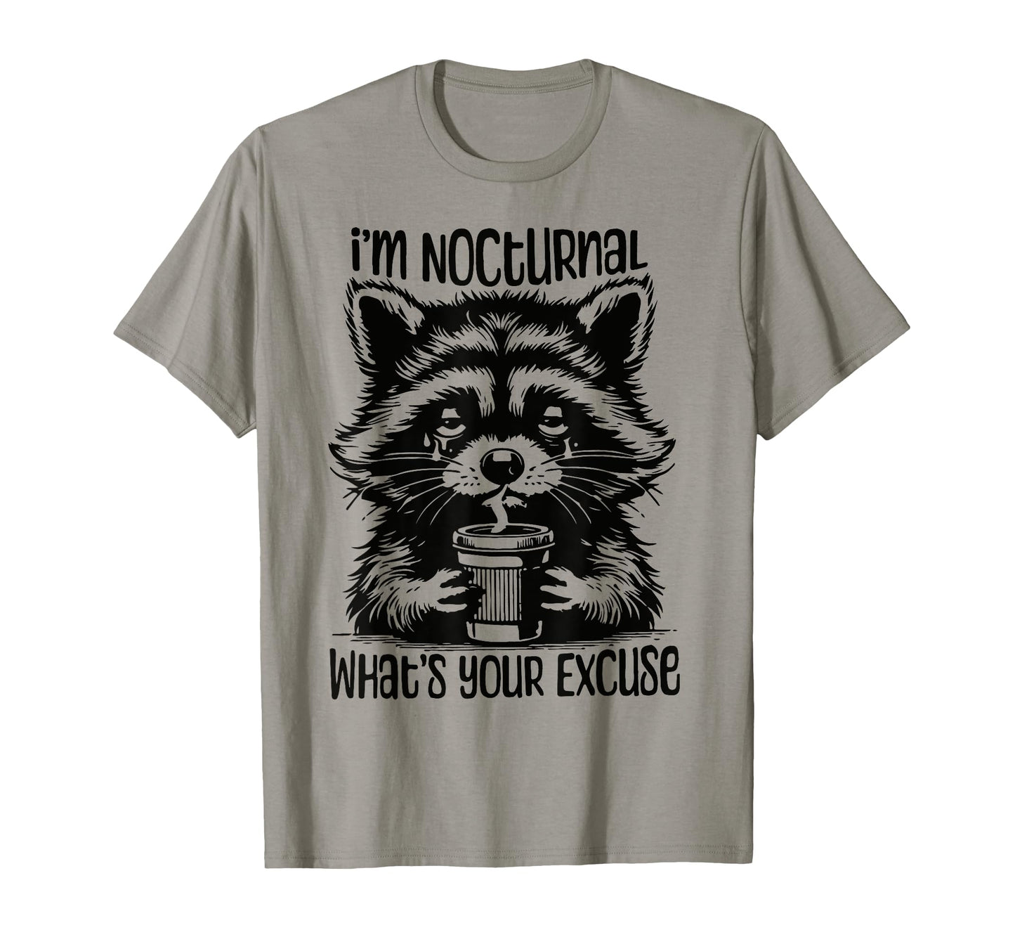 I'm Nocturnal What's Your Excuse Adult Humor T-Shirt