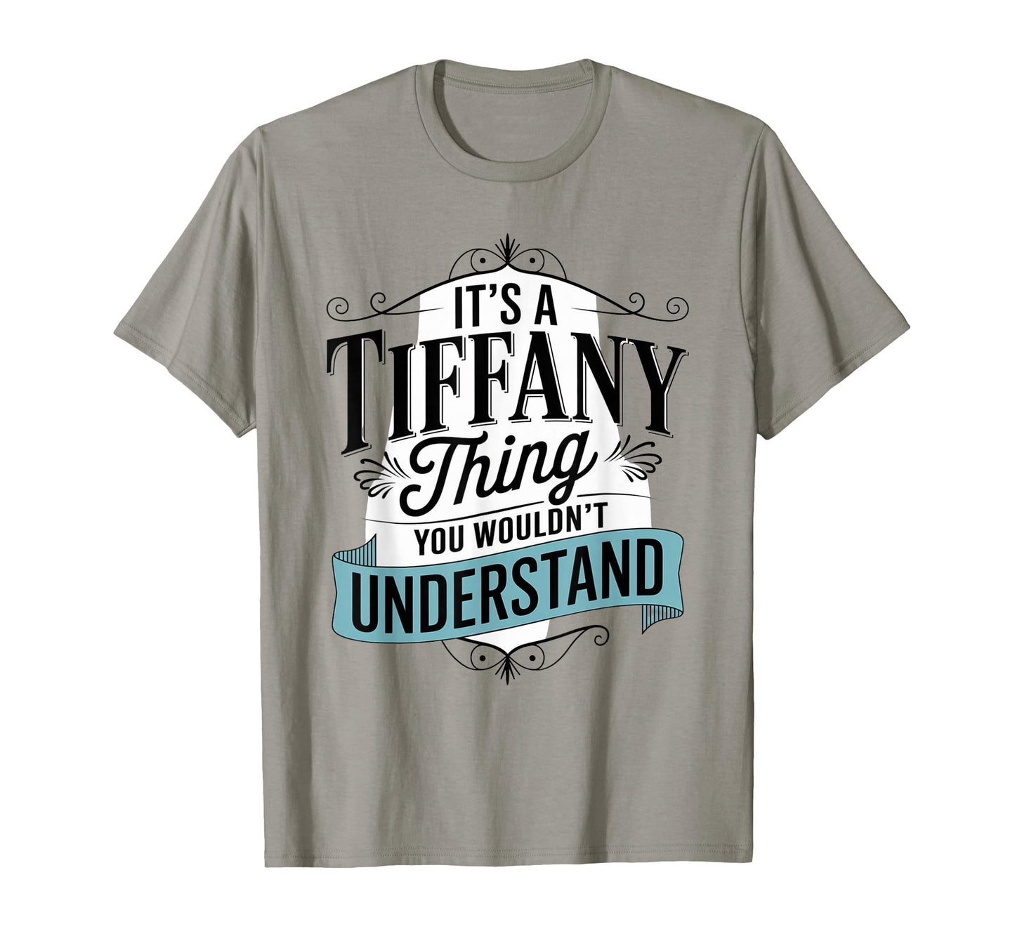 Funny It's a Tiffany Thing You Wouldn't Understand Tiffany T-Shirt
