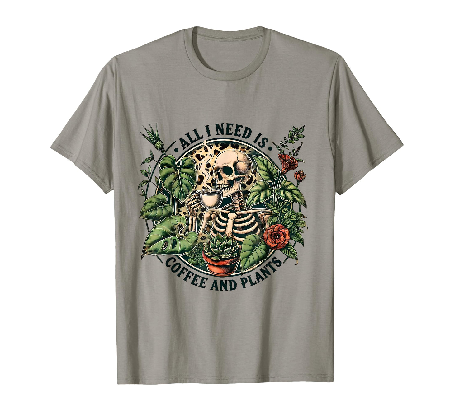 All I Need Is Coffee And Plants Funny Skeleton Coffee Lover T-Shirt