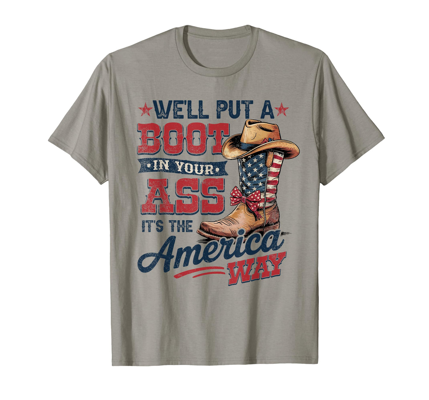 We'll Put A Boot In Your Ass Western Cowgirl 4th Of July T-Shirt
