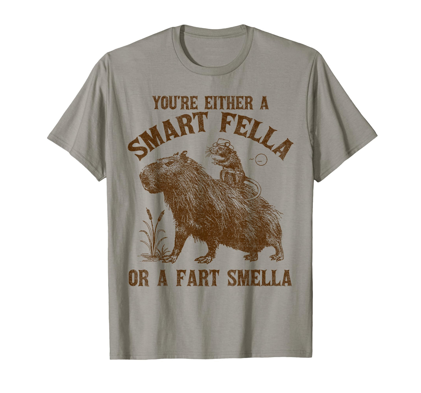 You're Either A Smart Fella Or A Fart Smella Funny Capybara T-Shirt