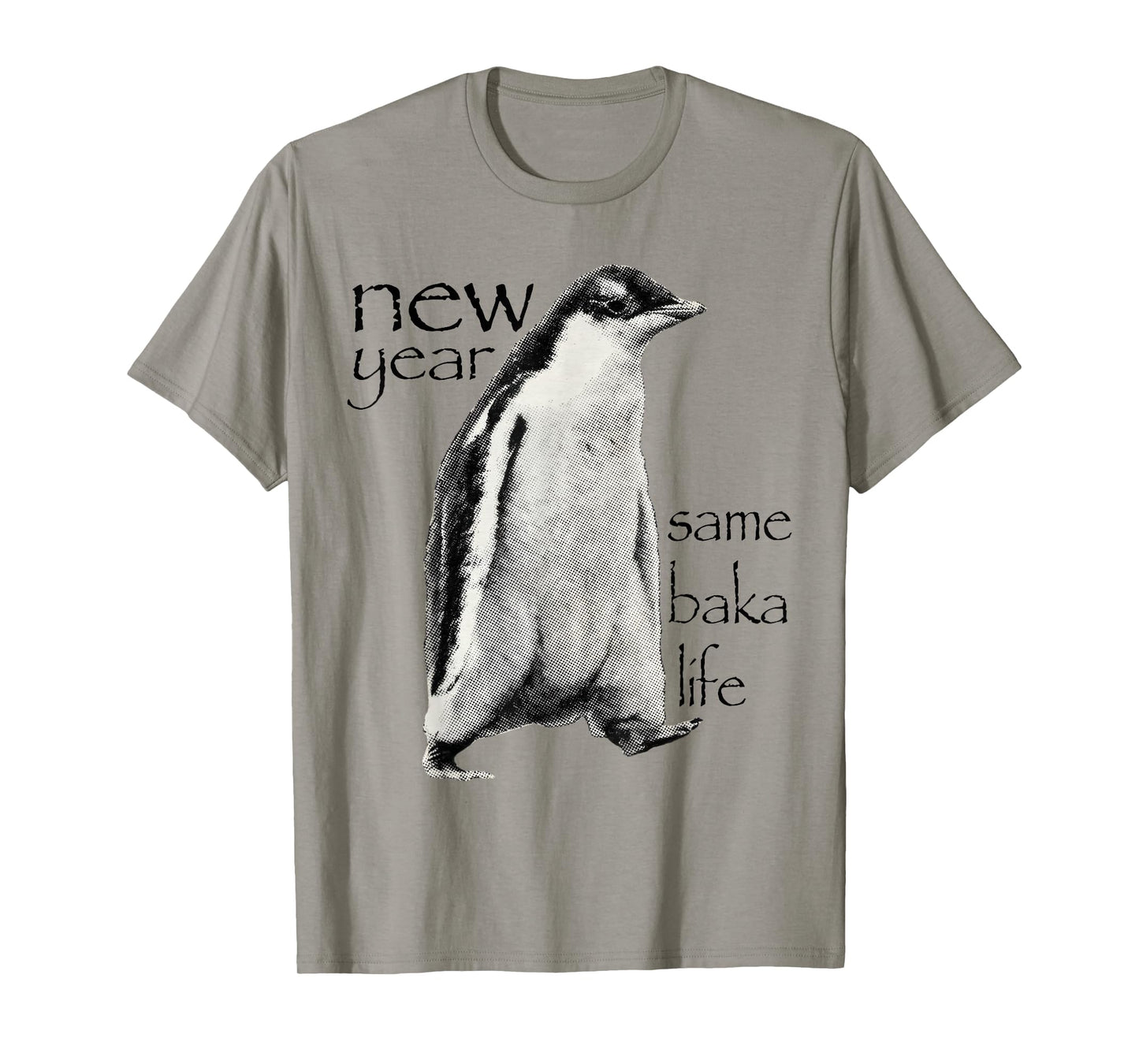 New Year Same Baka-Life Penguin Joke Funny New Year Party T-Shirt