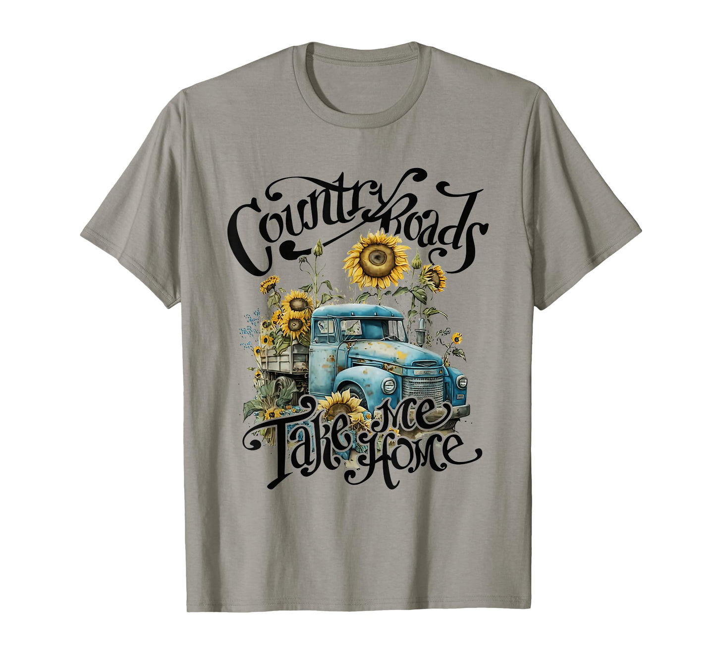 Country Roads Sunflowers Truck Country Take Me Home T-Shirt