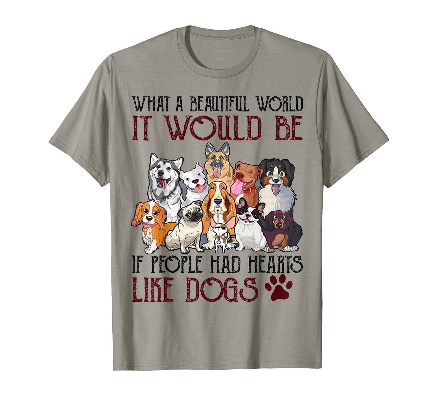 What A Beautiful World It Would Be If People Had Hearts Like T-Shirt