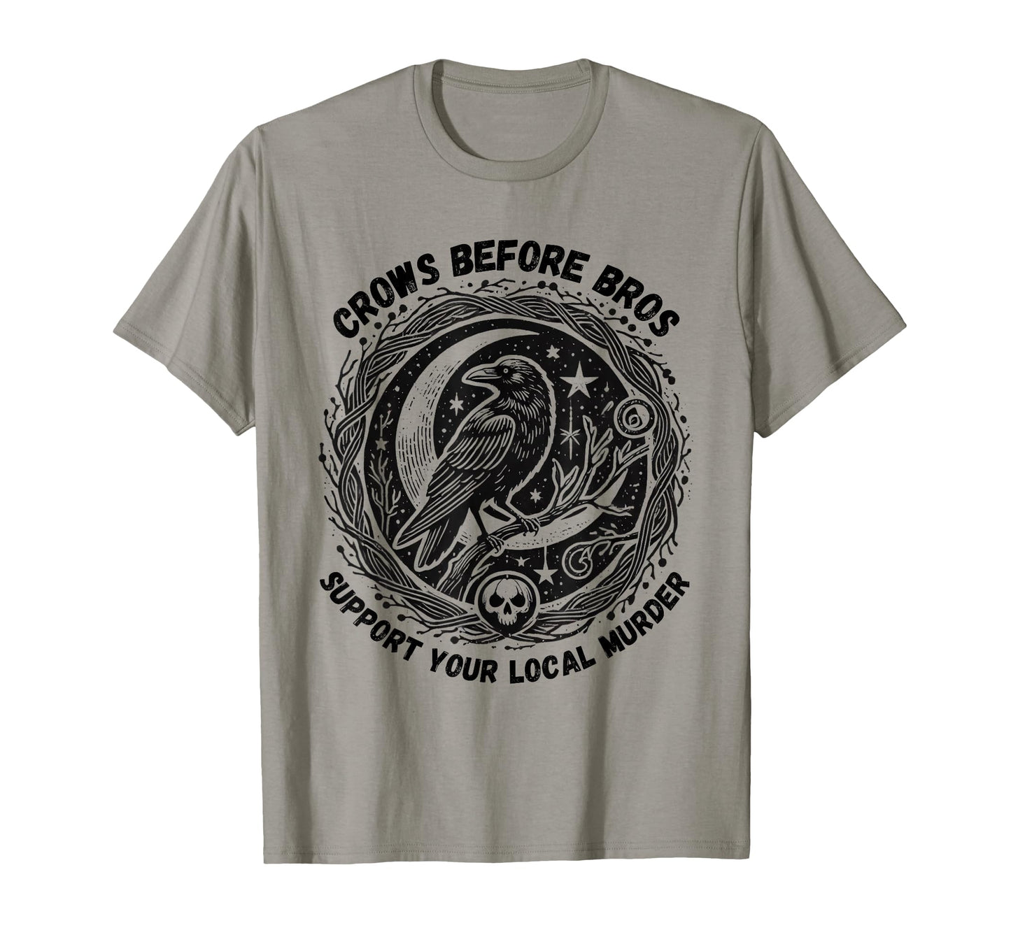 Crows Before Bros Support Your Local Murder Funny Halloween T-Shirt