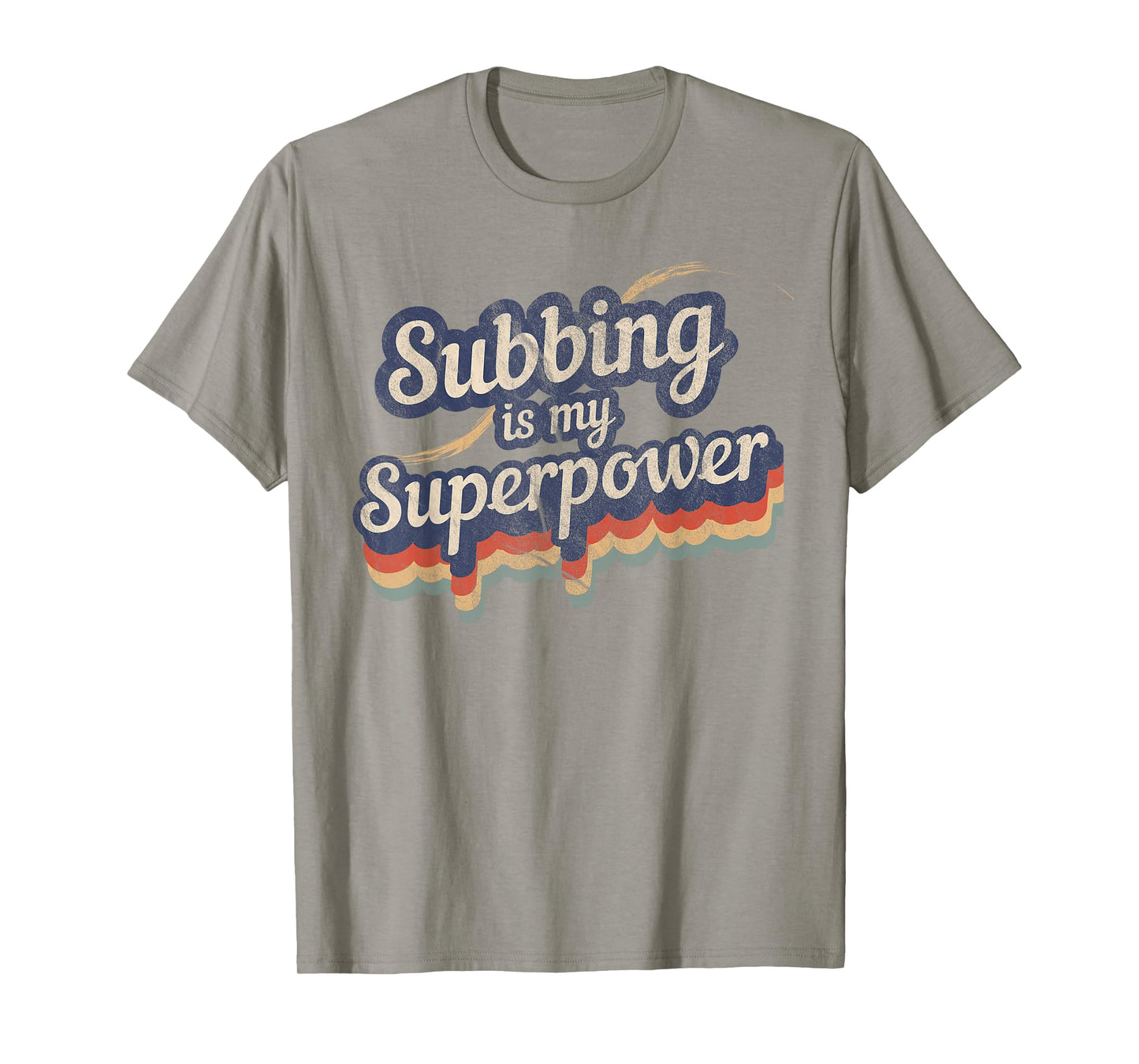 Subbing Is My Superpower T-Shirt Substitute Teacher Shirt T-Shirt