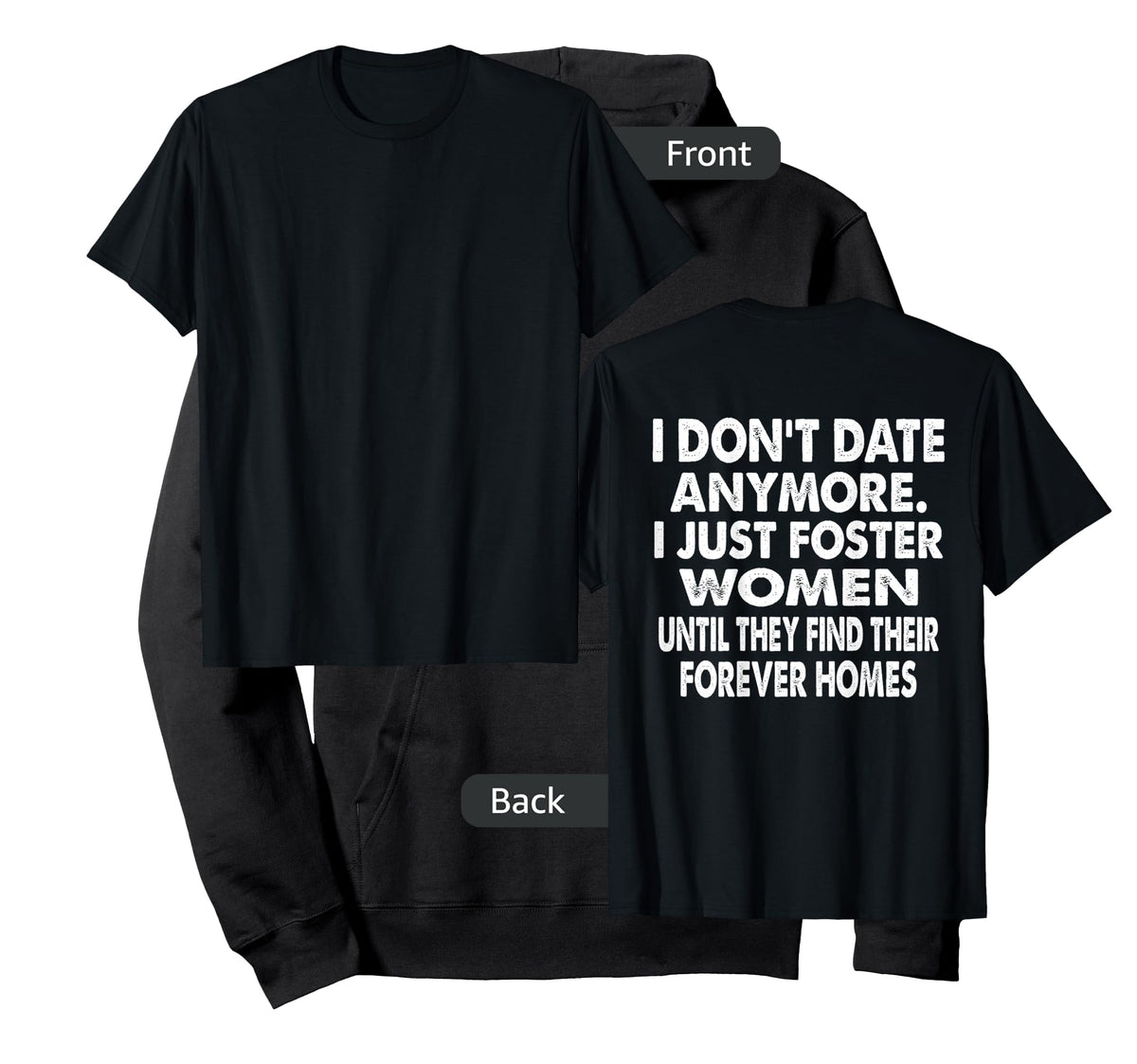 I Don't Date Anymore I Just Foster Women Until They Find T-Shirt