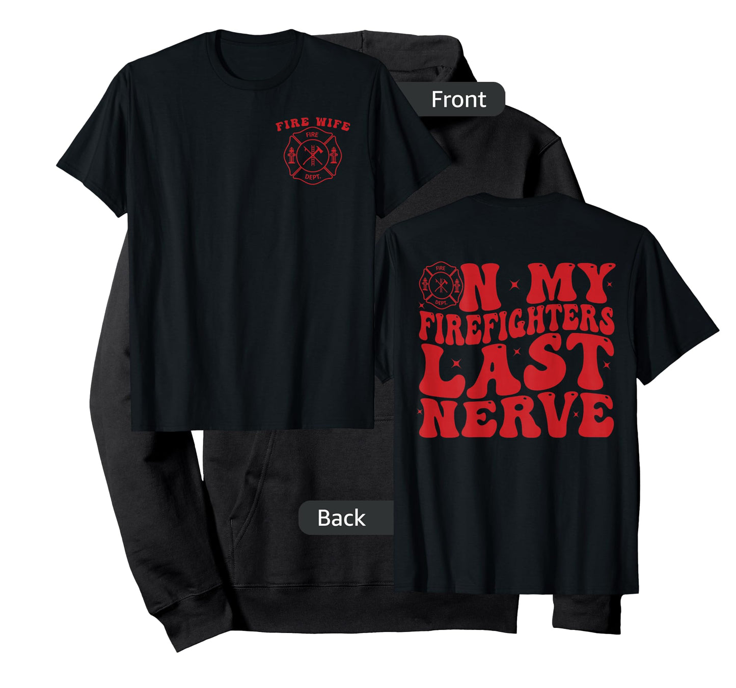 On My Firefighters Last Nerve Fire Wife Design Fireman Wife T-Shirt