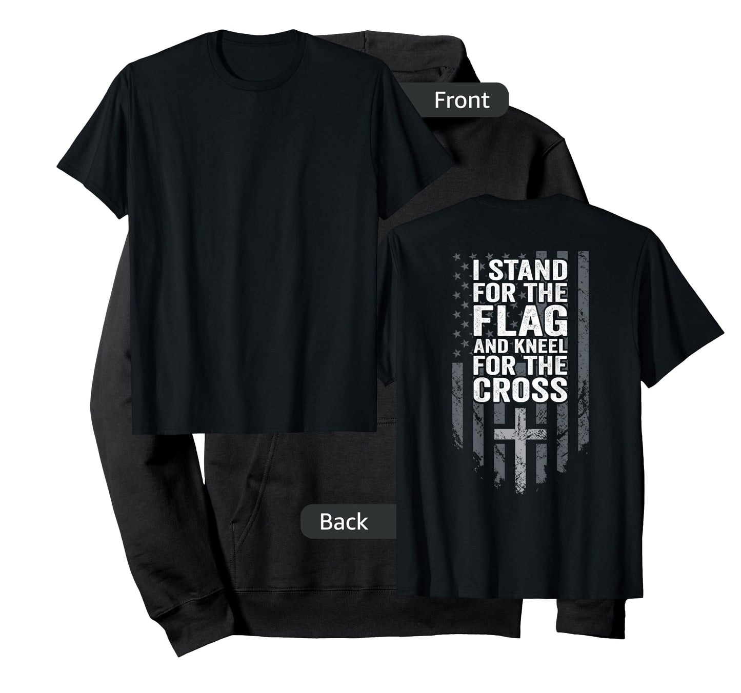 I Stand for The Flag and Kneel for The Cross - USA (ON Back) T-Shirt