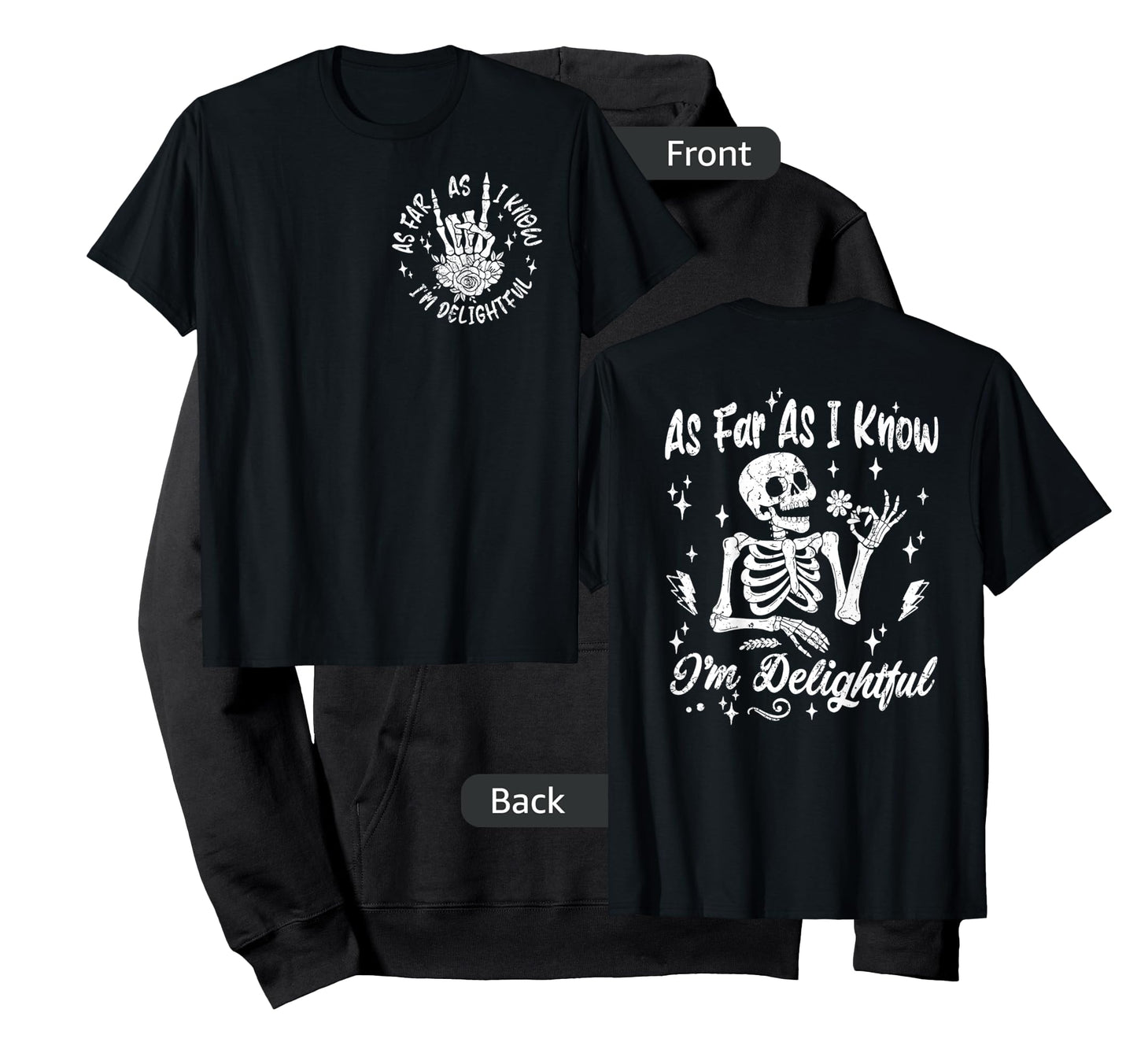 Skeleton As Far As I Know I'm Delightful Funny 2 Two Side T-Shirt