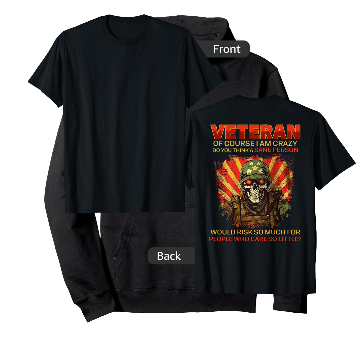 Veteran Of Course I Am Crazy (on back) T-Shirt