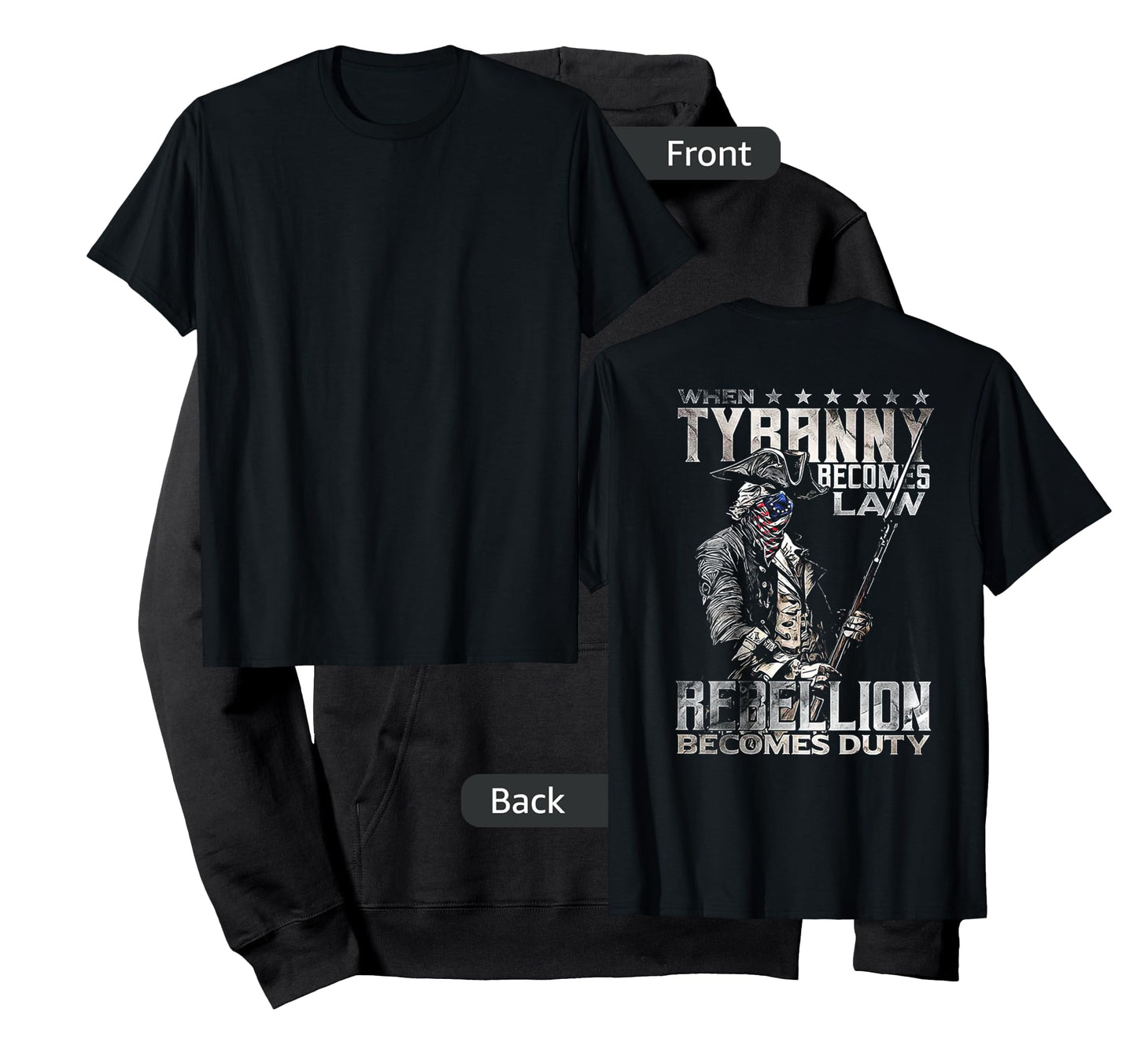 When Tyranny Becomes Law Rebellion Becomes Duty (on back) T-Shirt