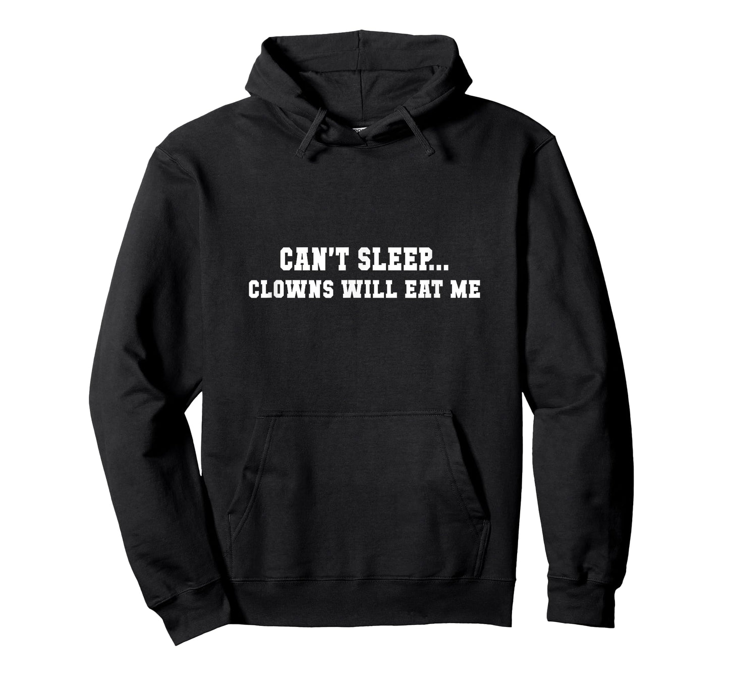 Can't Sleep...Clowns Will Eat Me - Funny Scared Clowns Shirt T-Shirt