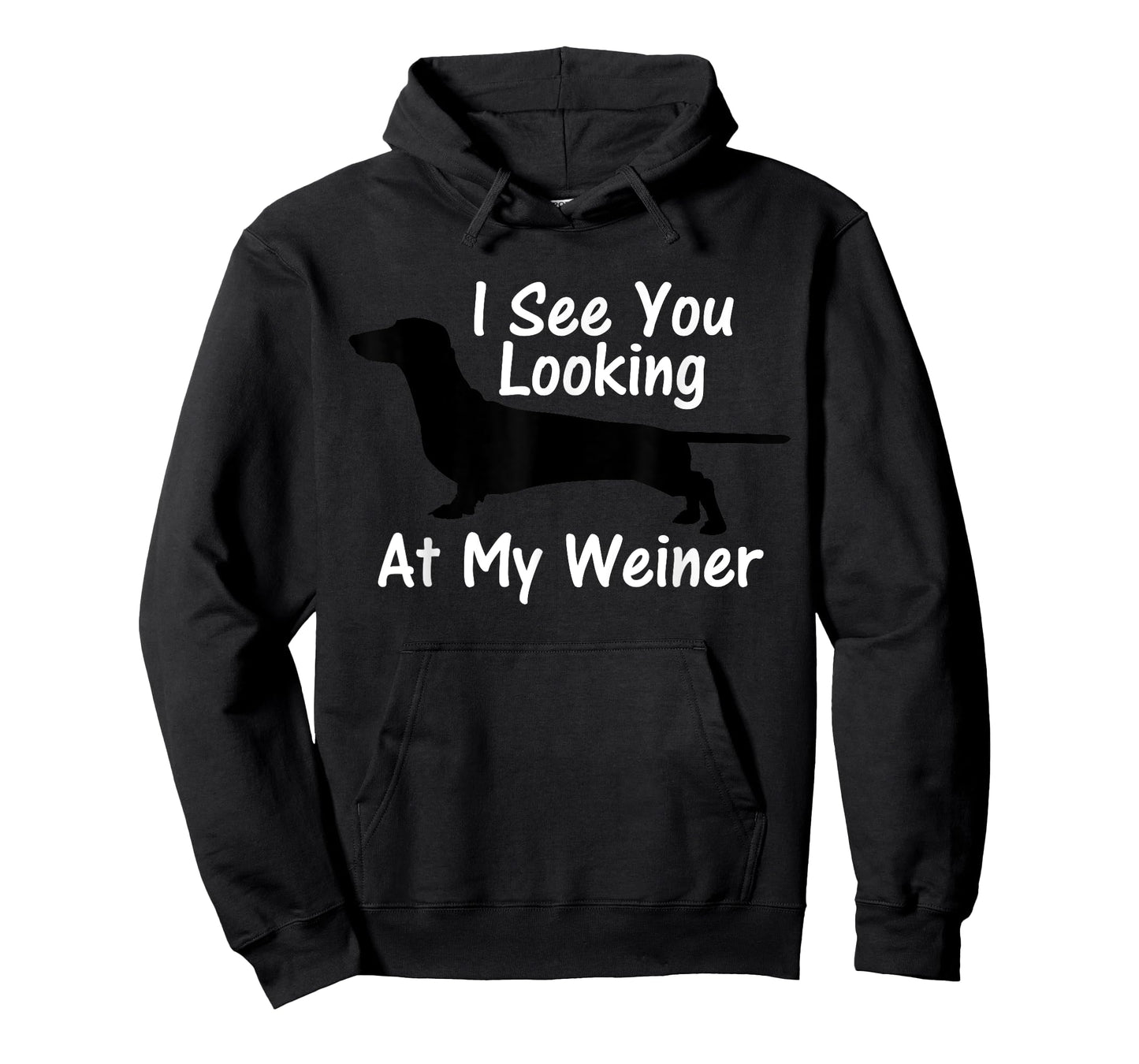 I See You Looking at My Weiner Dachshund T-Shirt T-Shirt