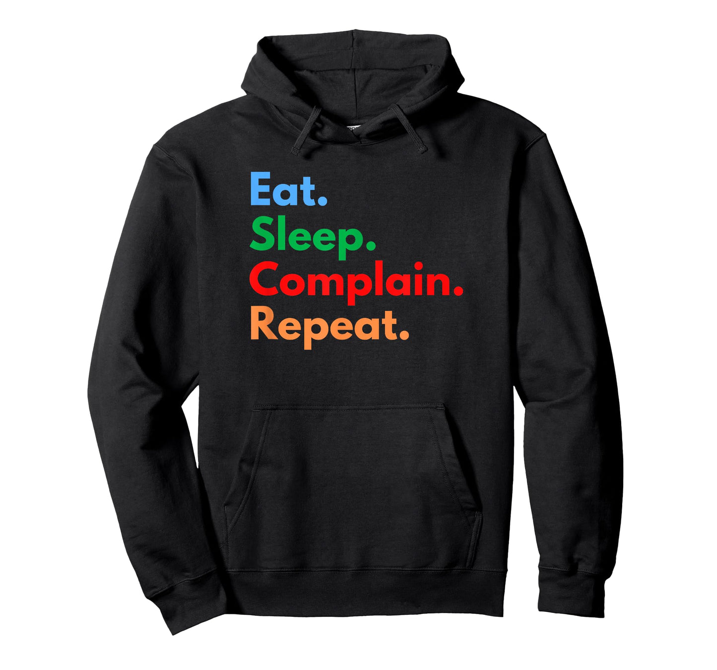 Eat Sleep Complain Repeat for Procrastinators & Complainers T-Shirt