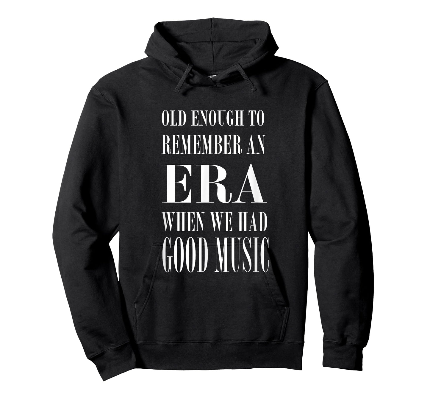 Old Enough to Remember an ERA When We Had Good Music T-Shirt