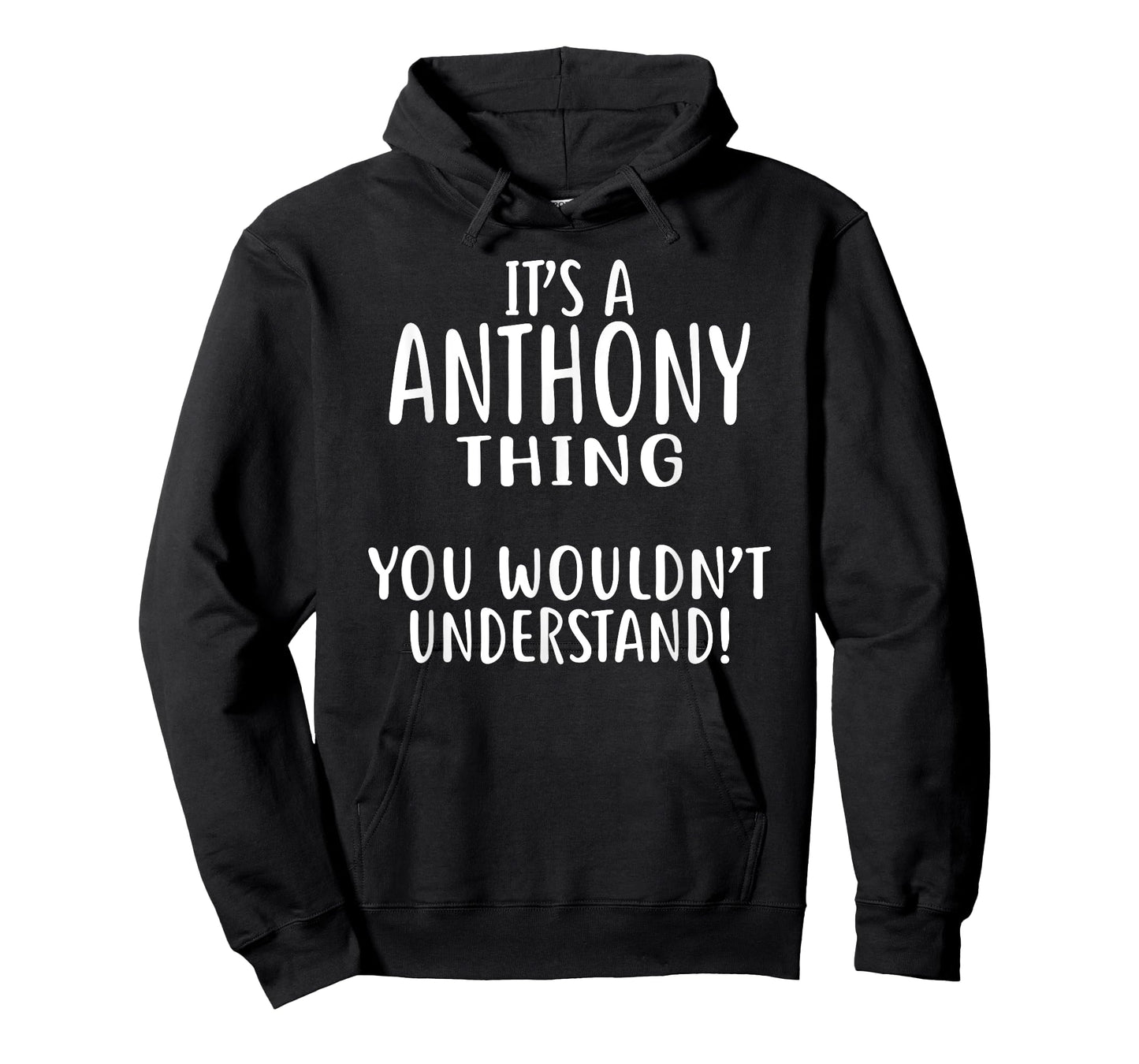 It's A ANTHONY Thing, You Wouldn't Understand! T-Shirt