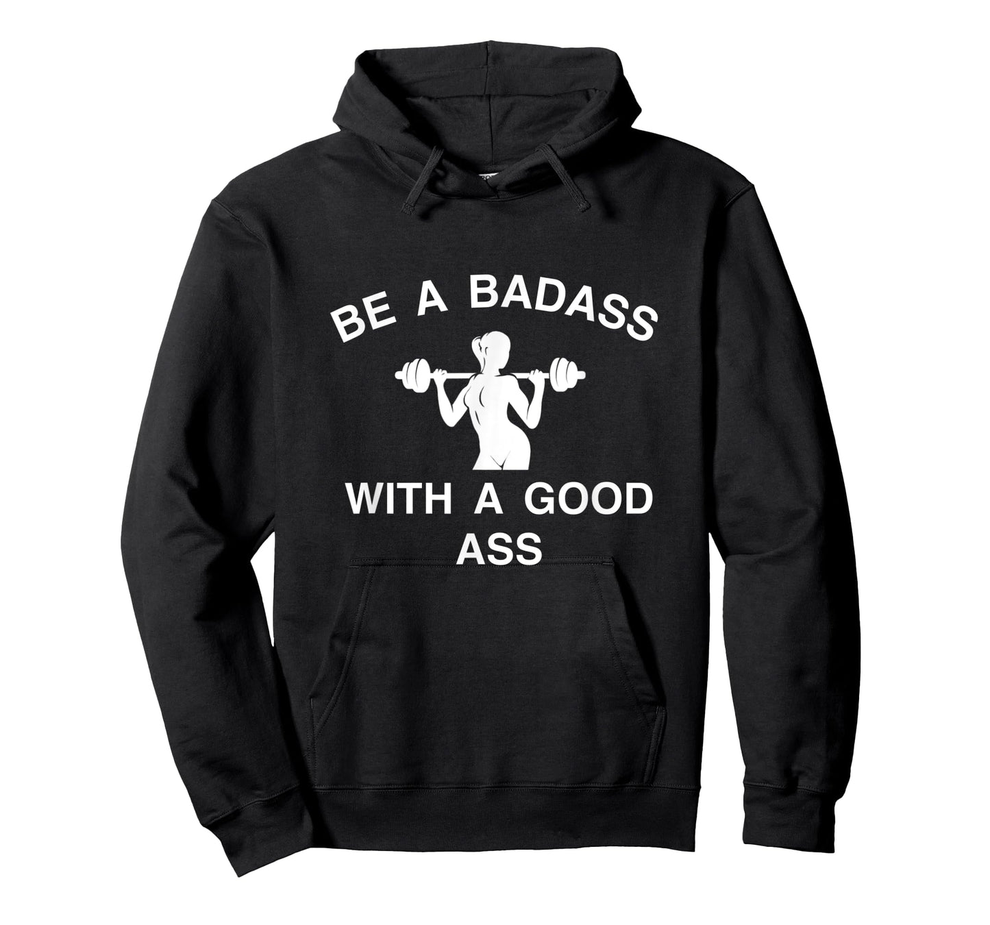 Be A Badass With A Good Ass Great Gym Fitness Workout T-Shirt