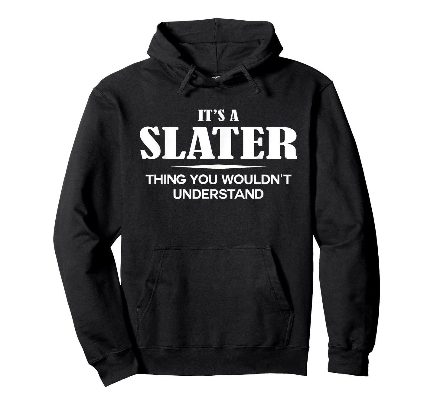 It's A SLATER Thing You Wouldn't Understand SLATER Name T-Shirt