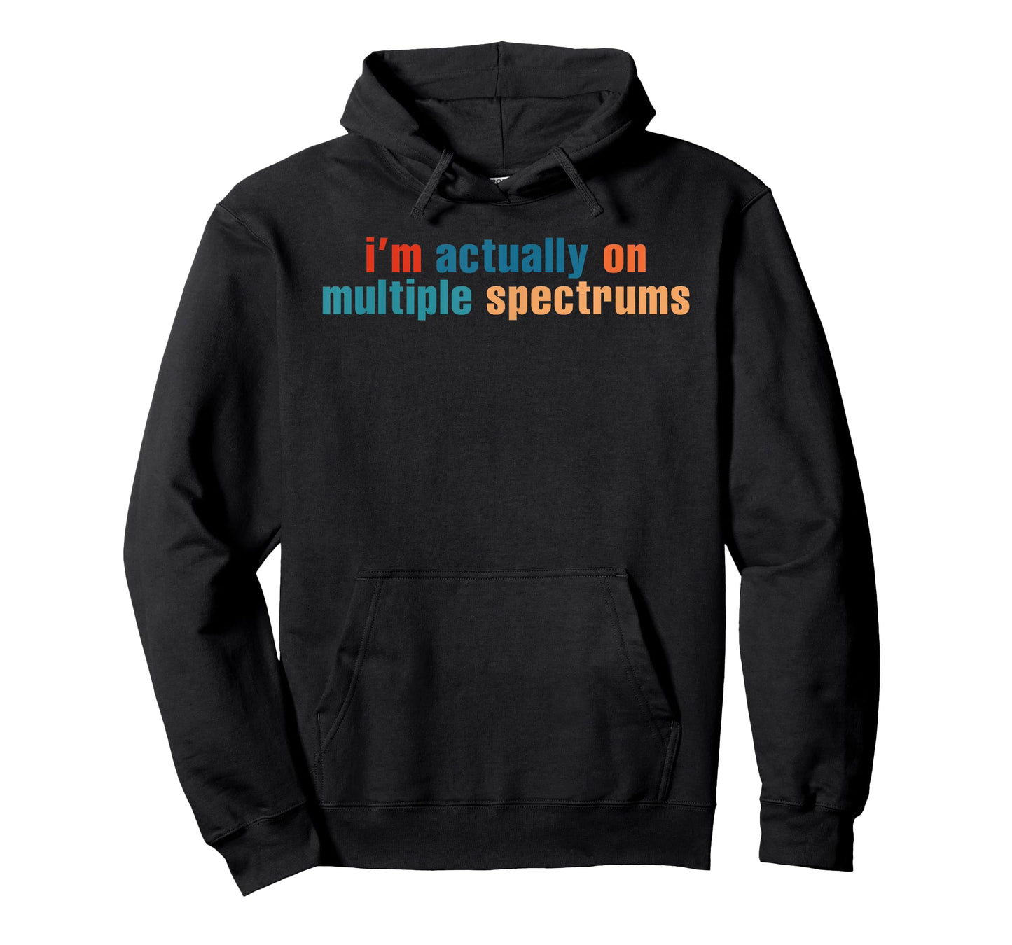 I'm Actually On Multiple Spectrums Design T-Shirt