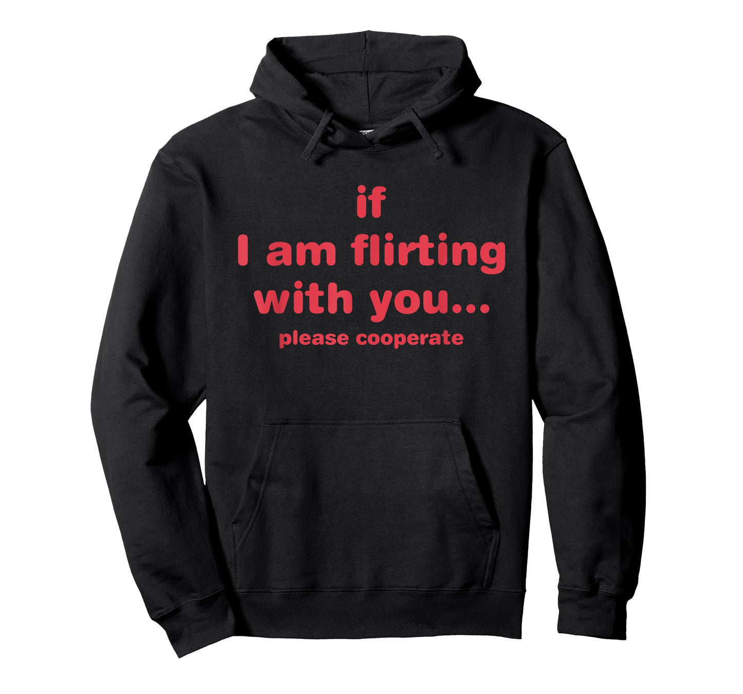 If I Am Flirting With You Please Cooperate Design T-Shirt