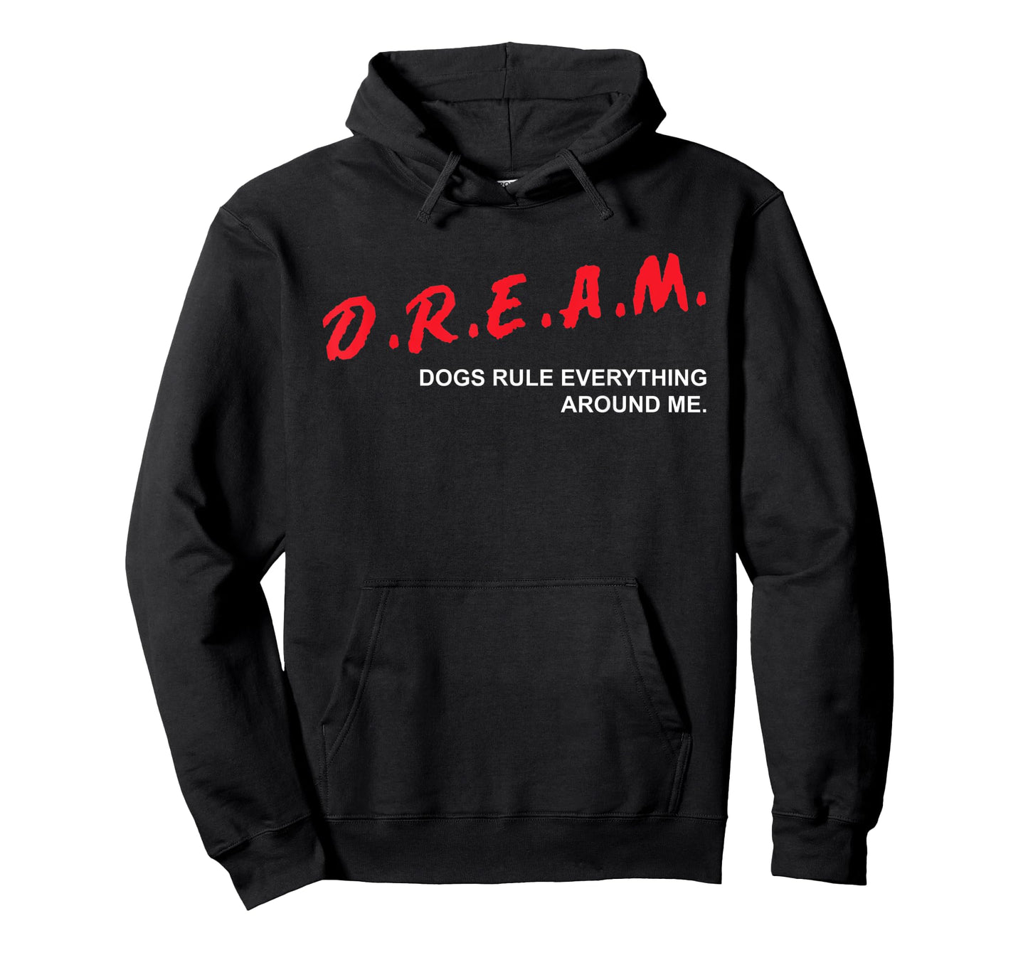 Dogs Rule Everything Around Me D.R.E.A.M. Dog Lover T-Shirt for Men Women Kids