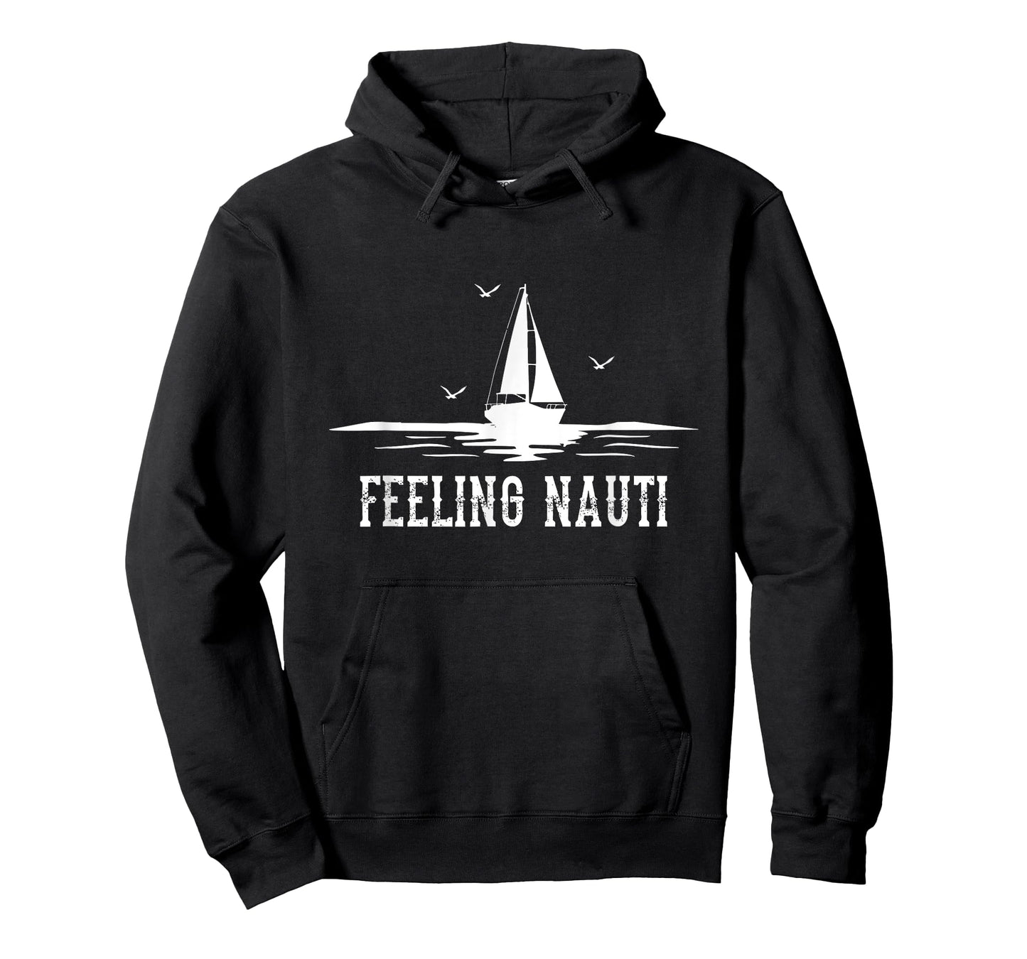 Funny Sailing Sail - Sailboat Sailor Feeling Nauti T-Shirt