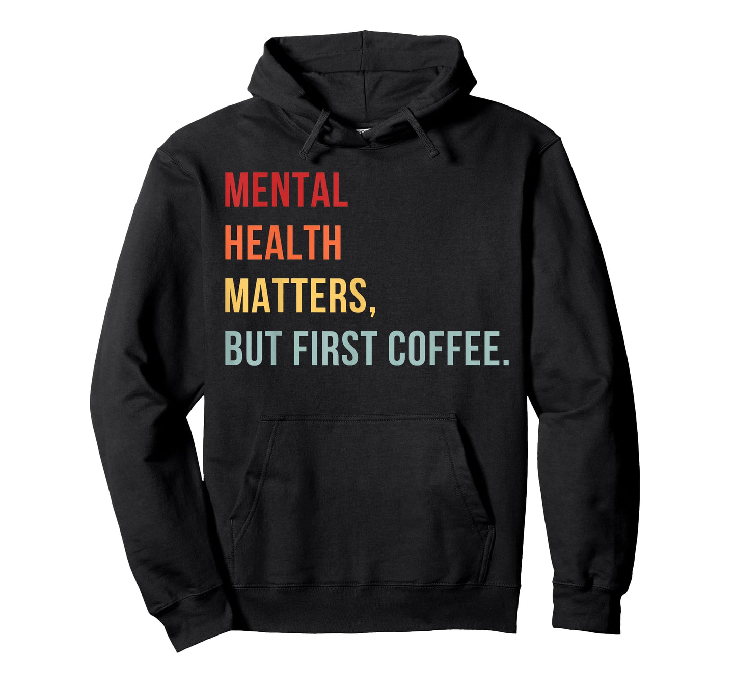 Mental Health, But First Coffee Self-Care Positive Mind T-Shirt