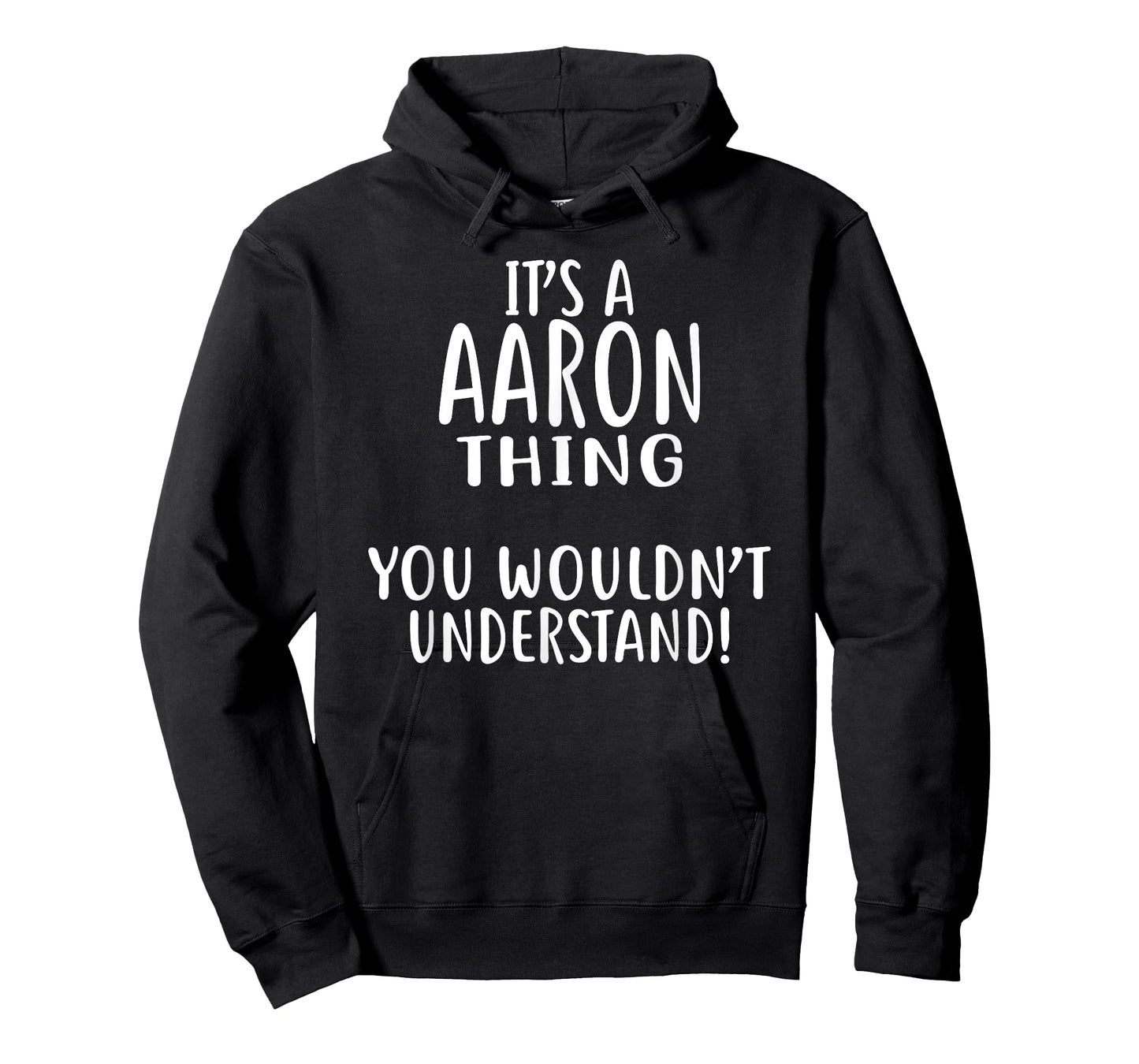 It's A AARON Thing, You Wouldn't Understand! T-Shirt