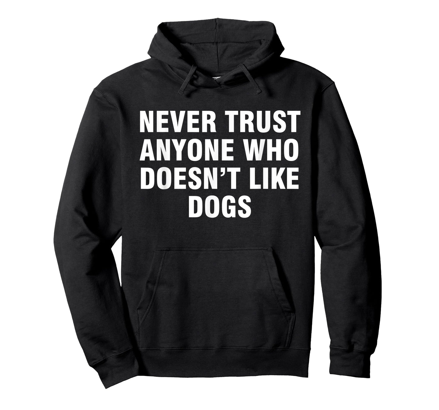 Never trust anyone who doesn't like dogs T-Shirt