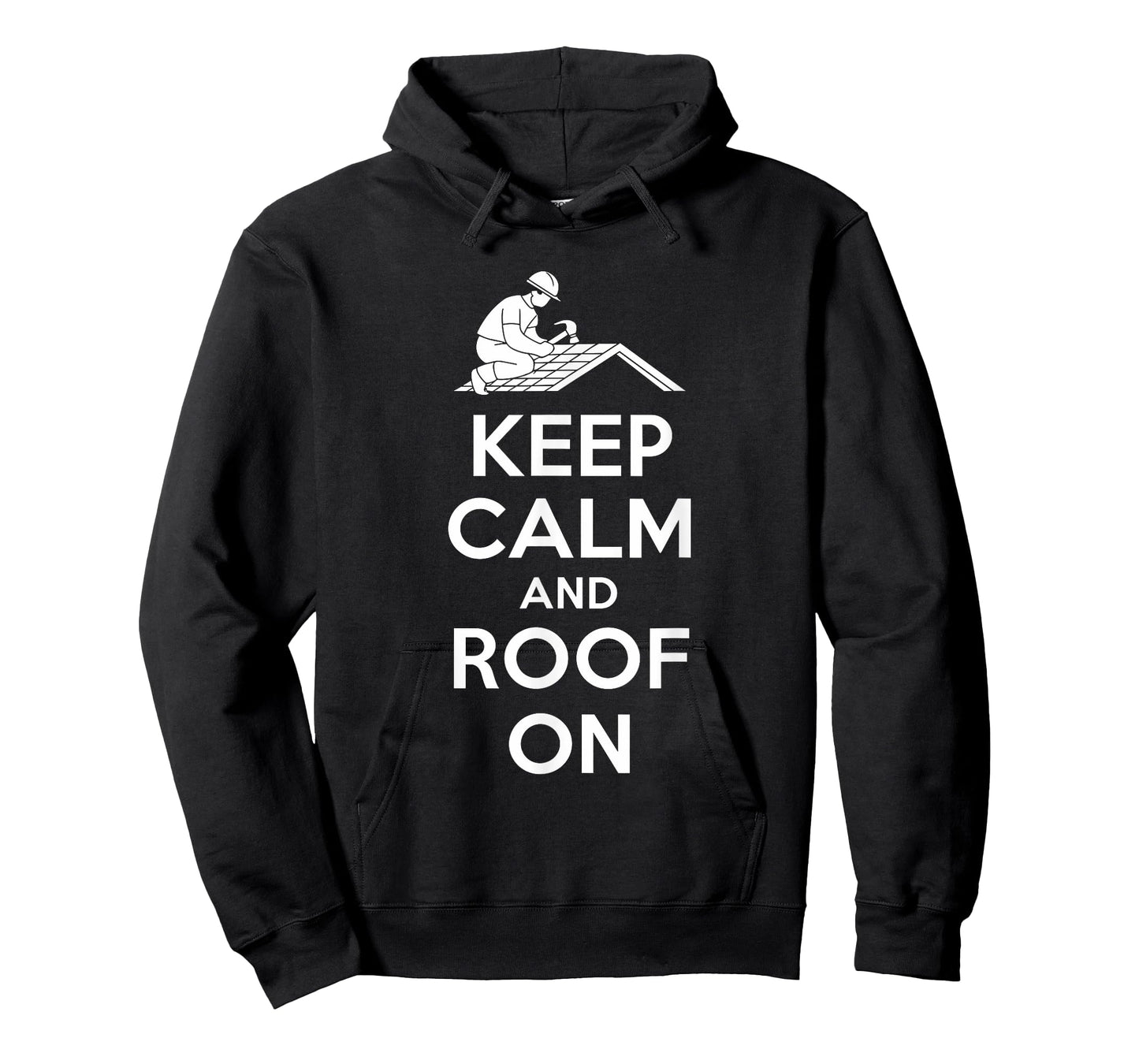 Contractor Roofer Roofing Worker, Keep Calm And Roof On T-Shirt