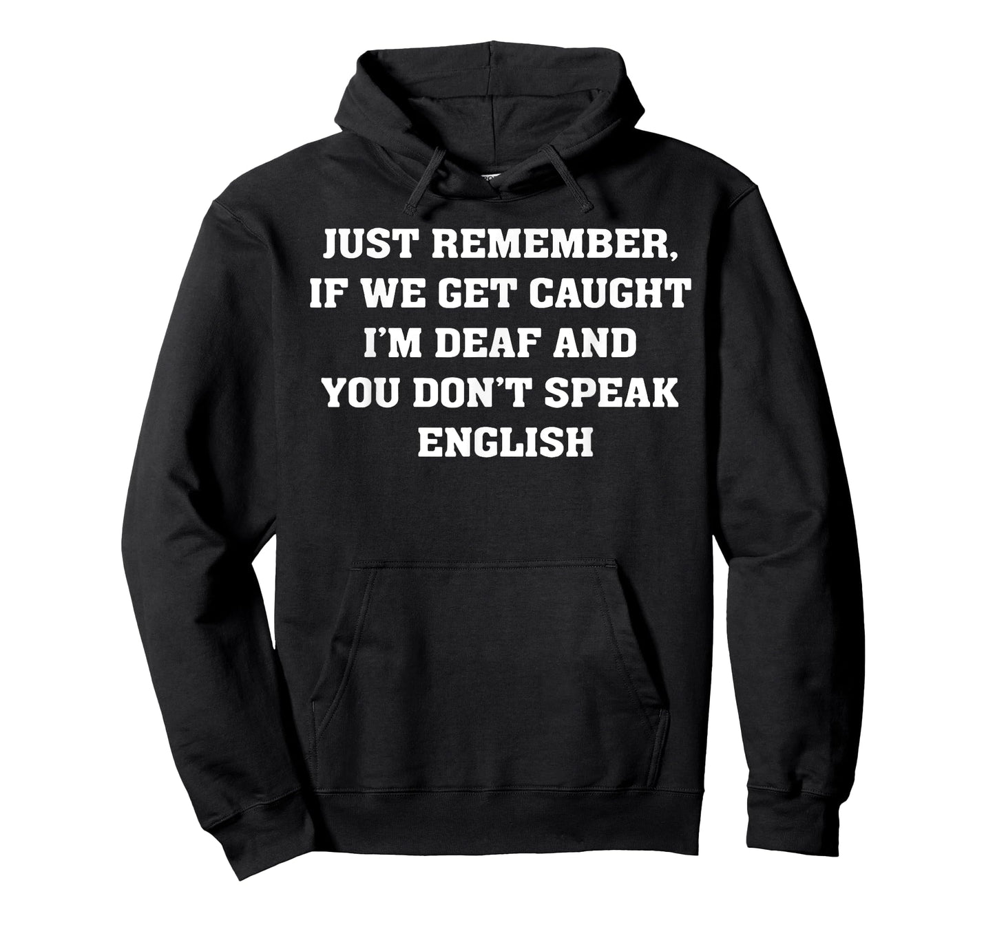 Just Remember If We Get Caught T-Shirt