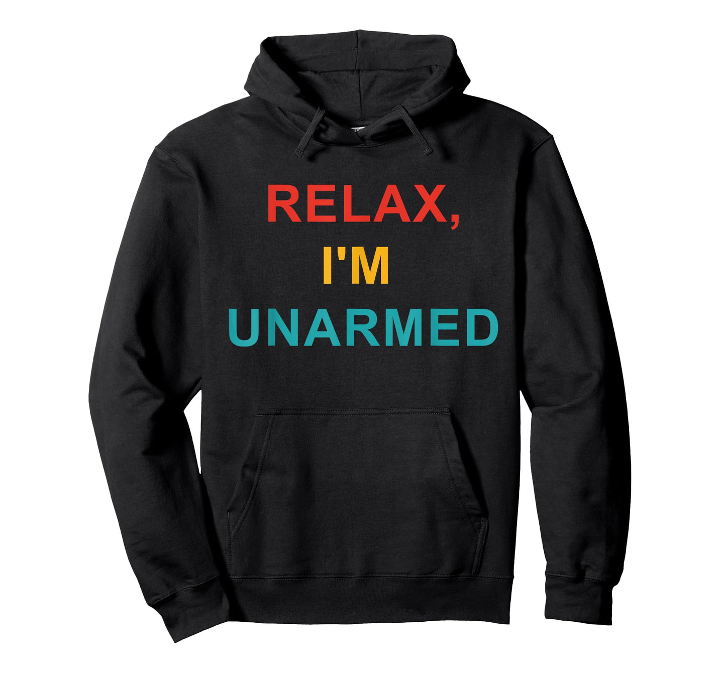 Relax, I'm Unarmed T-Shirt