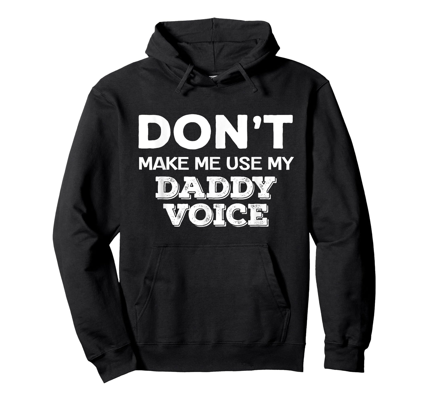 Dont Make Me Use My Daddy Voice Parenting Fatherhood T-Shirt