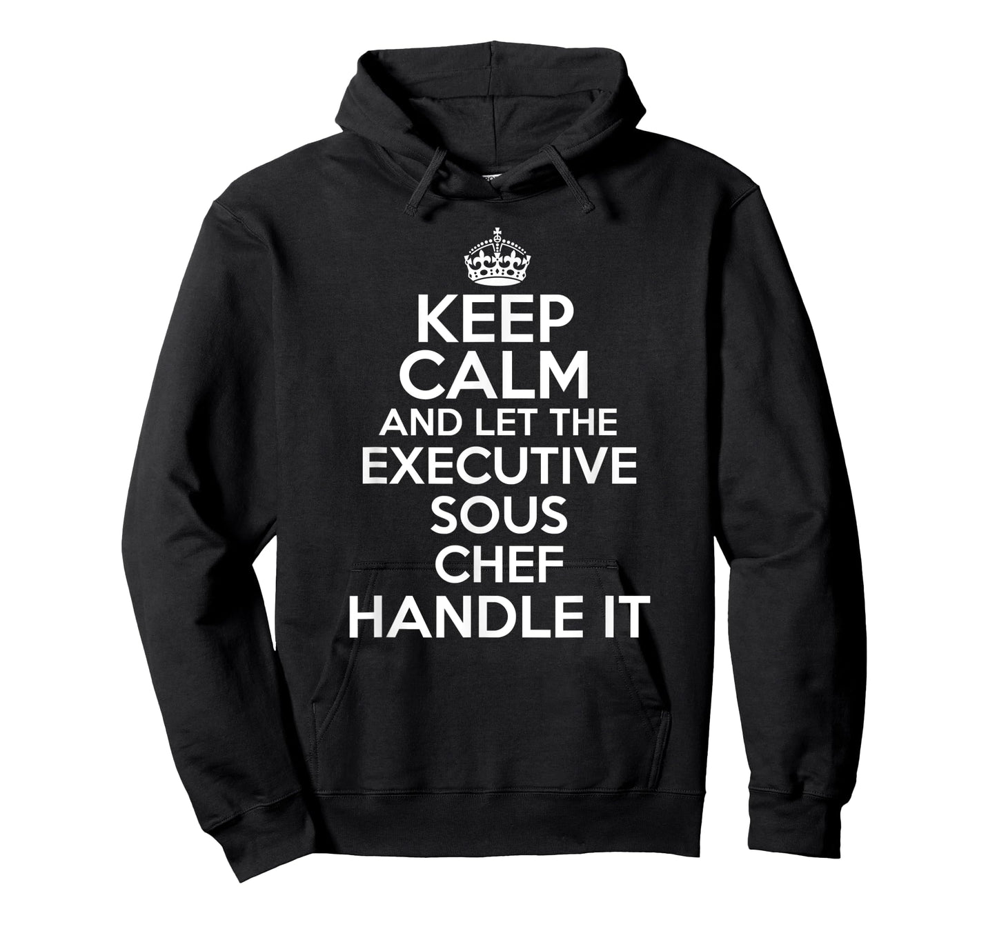 Keep calm and let the executive sous chef handle it shirt