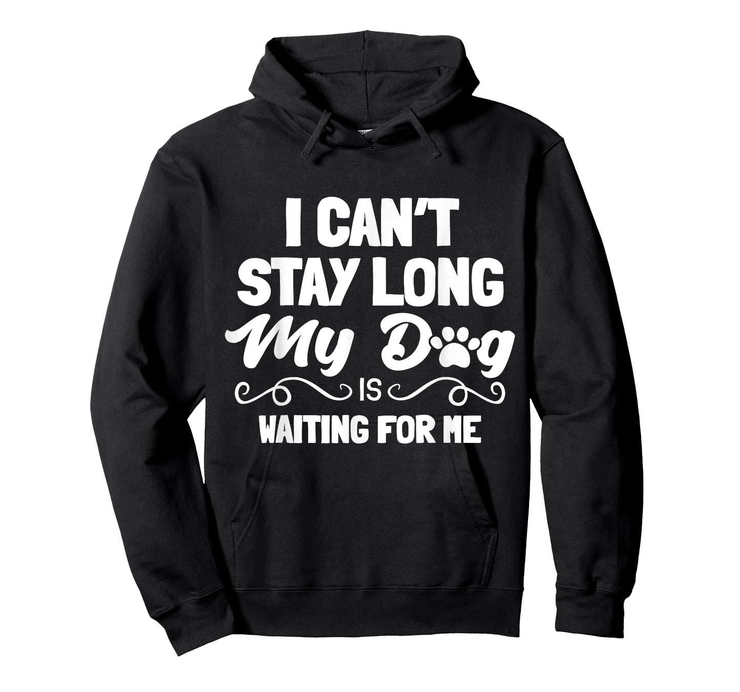 I Can't Stay Long My Dog Is Waiting For Me Funny Dog Lovers T-Shirt