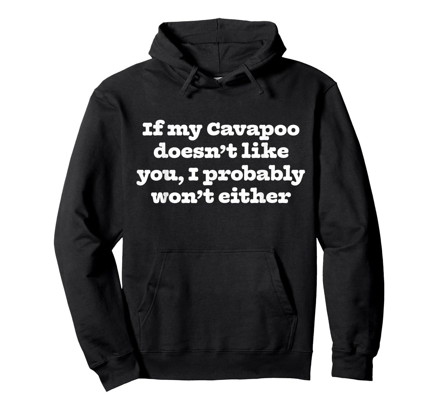 If My Cavapoo Doesn't Like You I Won't Funny Dog Parent Tee T-Shirt