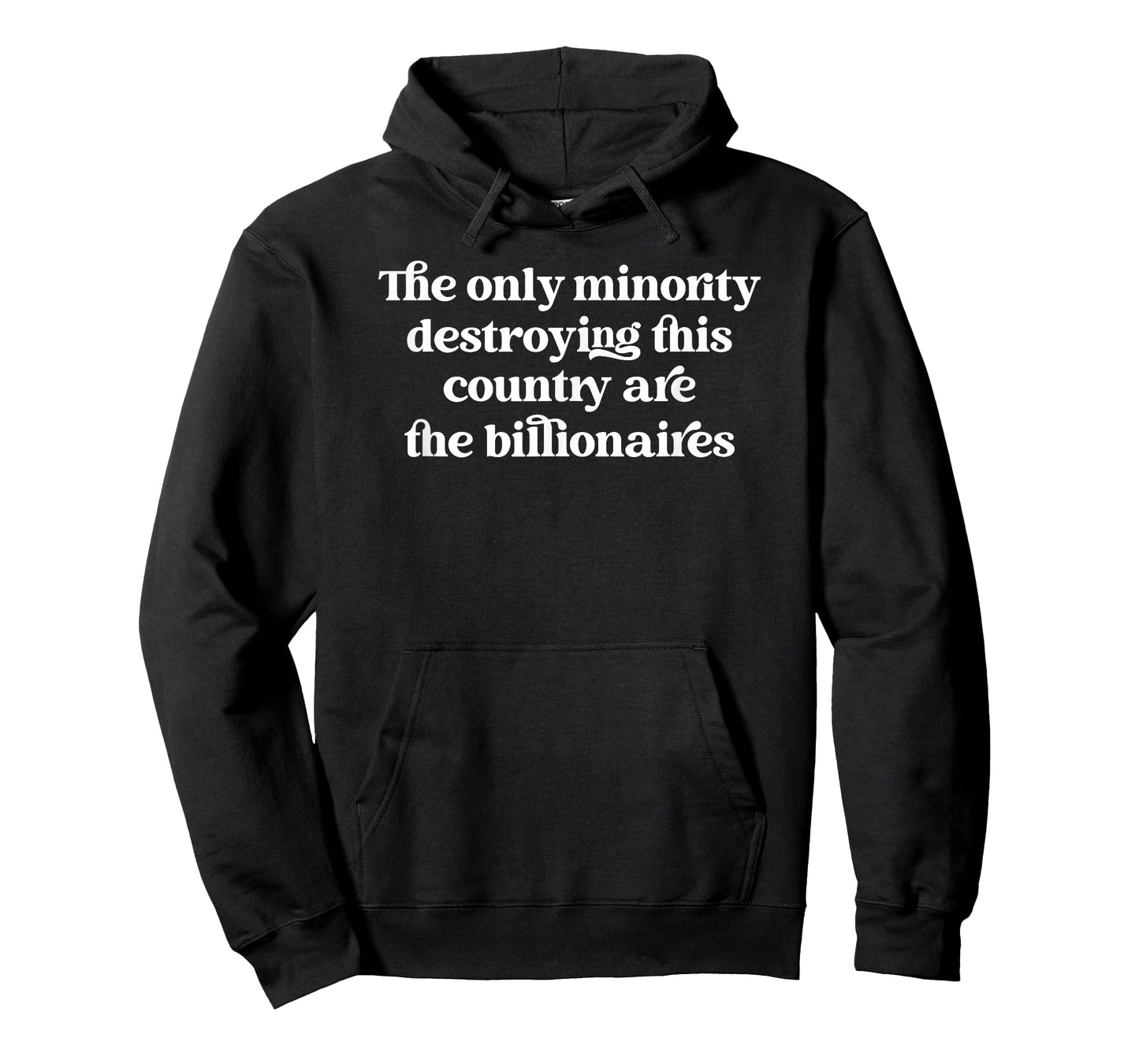 The Only Minority Destroying This Country Are Billionaires T-Shirt