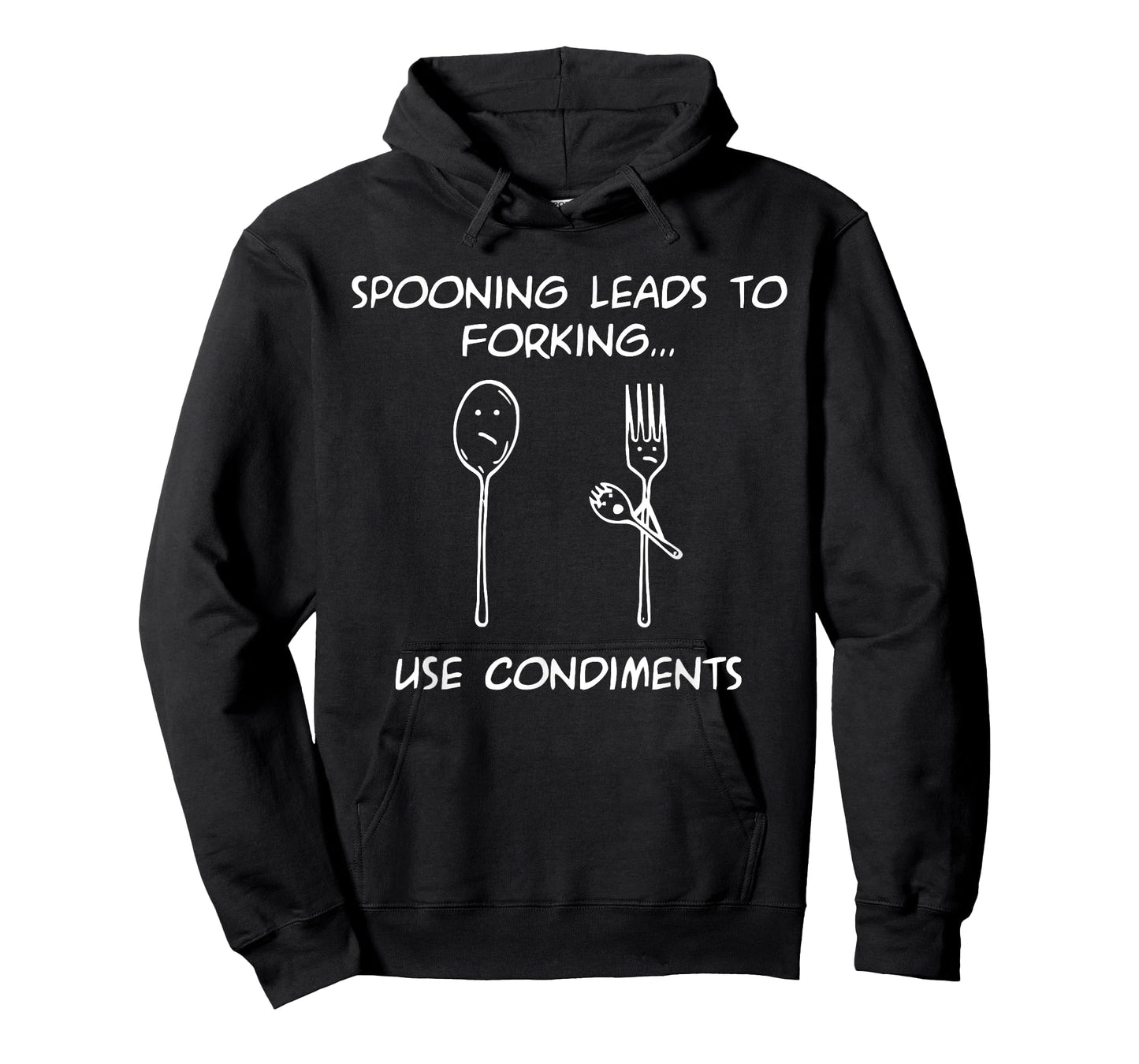 Spooning Leads To Forking...Use Condiments Design T-Shirt