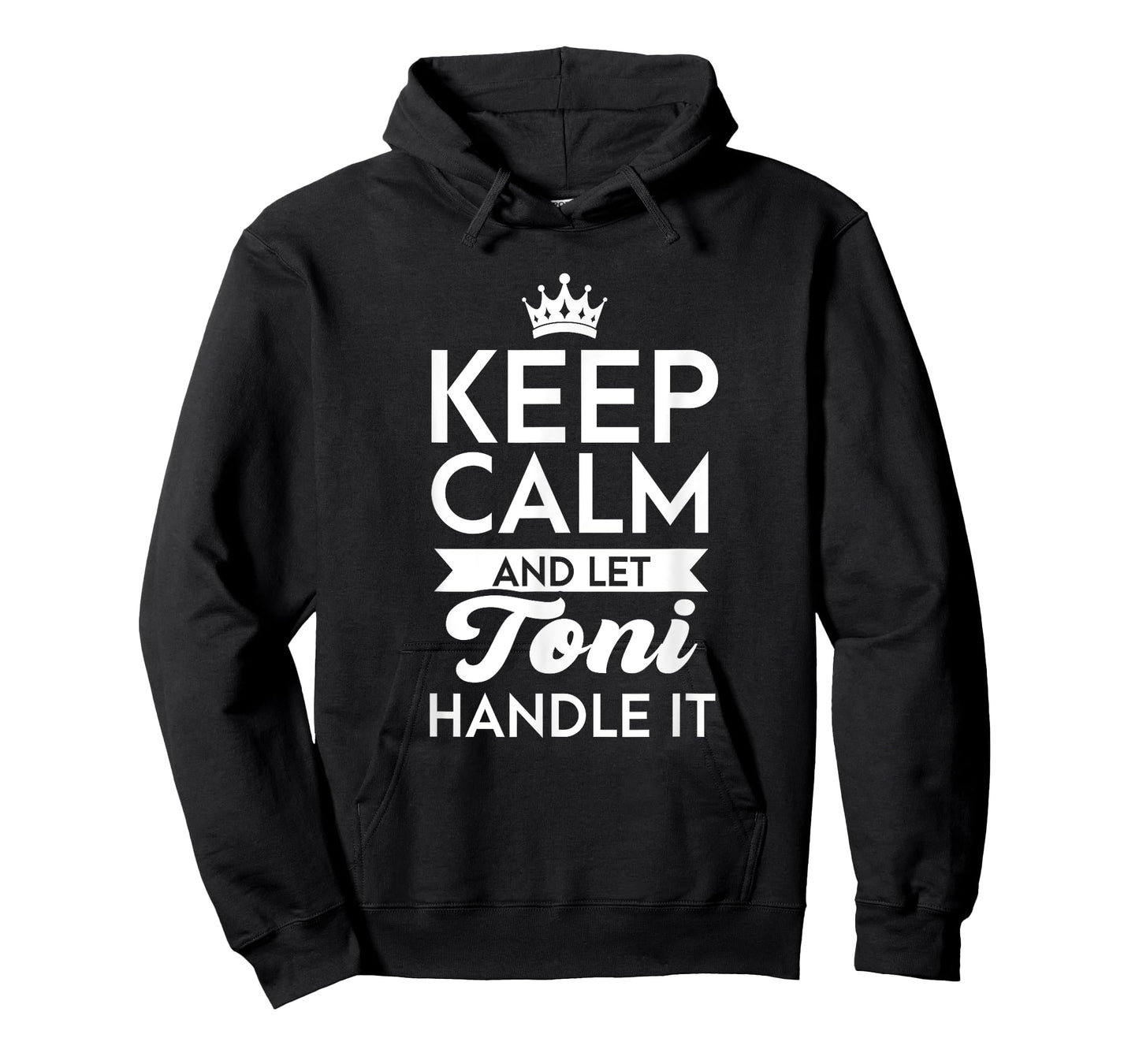 Keep Calm And Let Toni Handle It Name Toni T-Shirt